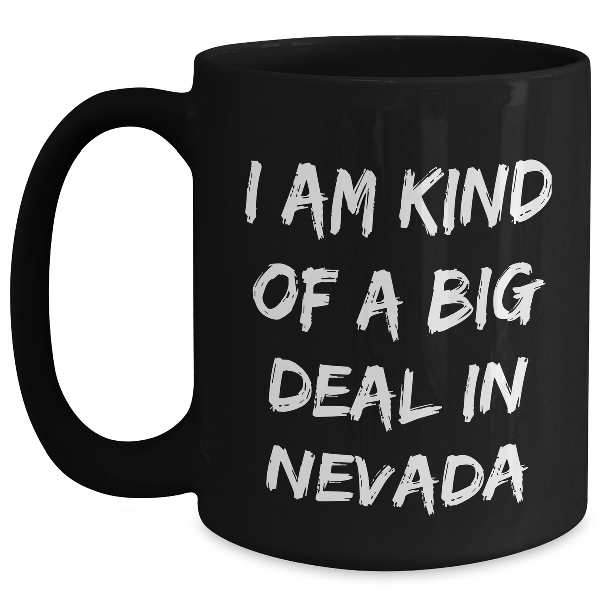 Nevada Gifts from Friends for Men - I Am Kind Of A Prime Selection In Nevada Funny Coffee Mug, Black, 11oz or 15oz, Microwave and Dishwasher Safe - Main