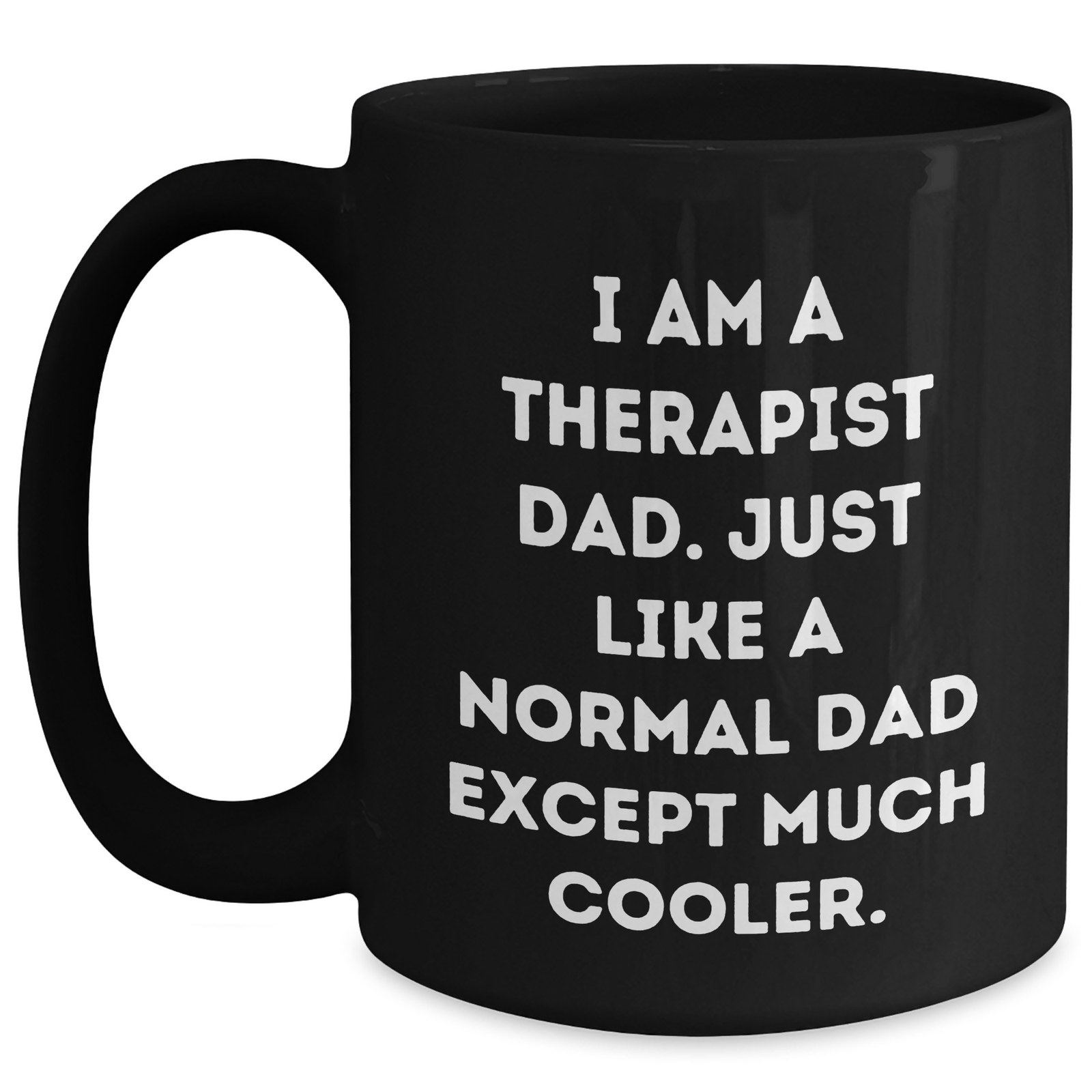 Therapist Dad Gifts, Black Coffee Mug, Funny Quote, Father's Day Unique Gifts from Men to Therapist - Main
