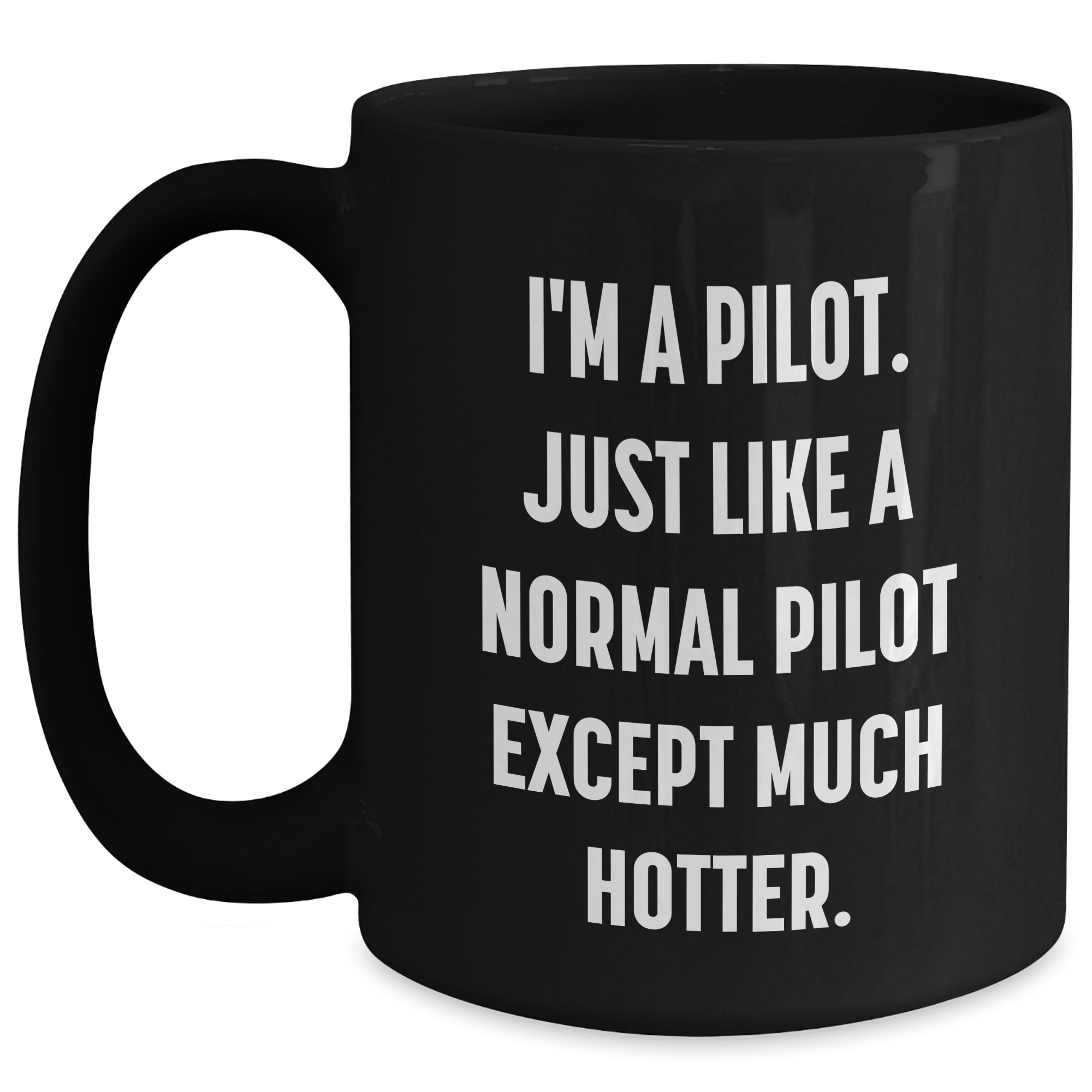 Pilot Gifts from Friends, Funniest Pilot Quotes Black Coffee Mug, Graduation Unique Gifts for Men - Main