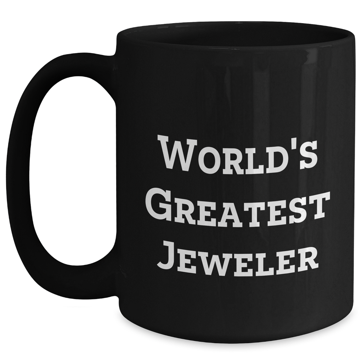 Funny World's Greatest Jeweler Gifts from Mom, for Jeweler on Mother's Day, Black Coffee Mug - Main