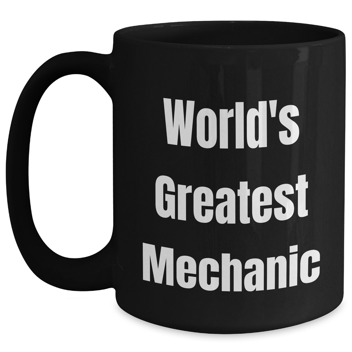 World's Greatest Mechanic Funny Black Coffee Mug, Gifts from Men to Mechanic Friends on Mother's Day - Main