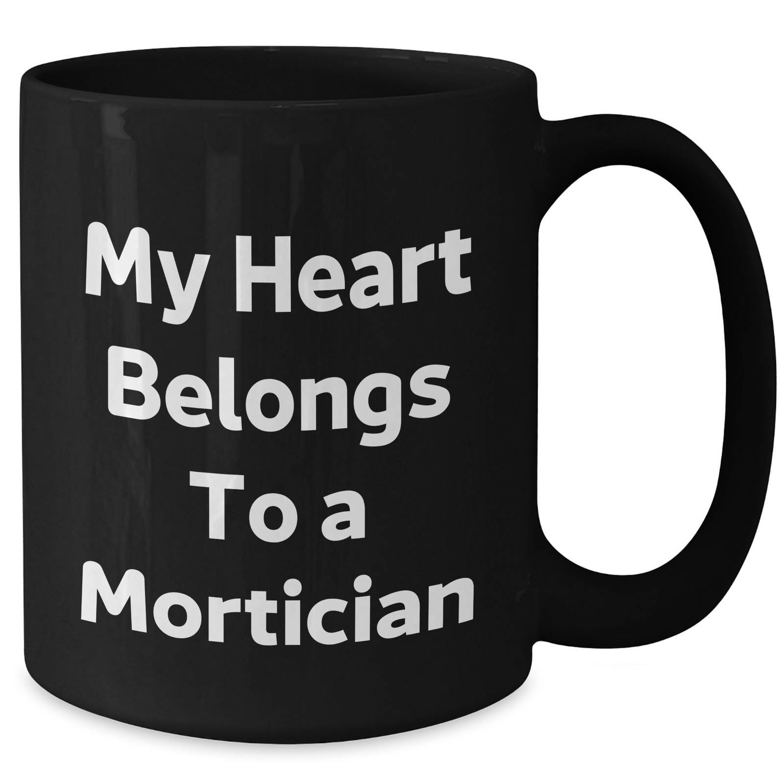 Funny Mortician Gifts - My Heart Belongs To A Mortician Black Coffee Mug, Ideal Gifts from Men to Mortician on Mother's Day - Additional