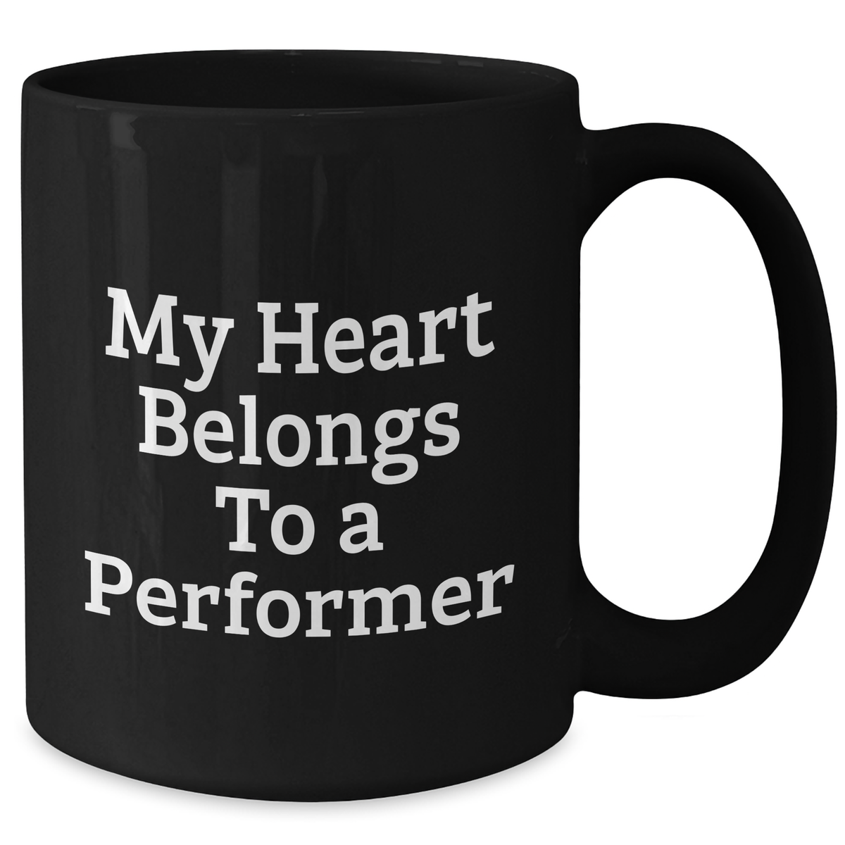 Funny Performer Gifts from Men for Dad's Heart - 'My Heart Belongs To A Performer' Black Coffee Mug - Additional