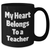 Funny Teacher Quotes Black Coffee Mug, My Heart Belongs To A Teacher, Gifts from Men to Teacher, Unique Father's Day Unique Gifts for Teacher, 11oz or 15oz Ceramic Mug - Additional