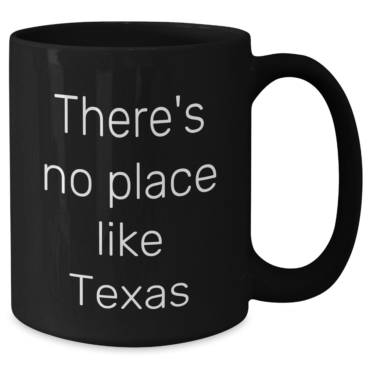 Funny Texas Black Coffee Mug Gifts from Men to Friends for Father's Day - 'There's No Place Like Texas' Quote - Additional