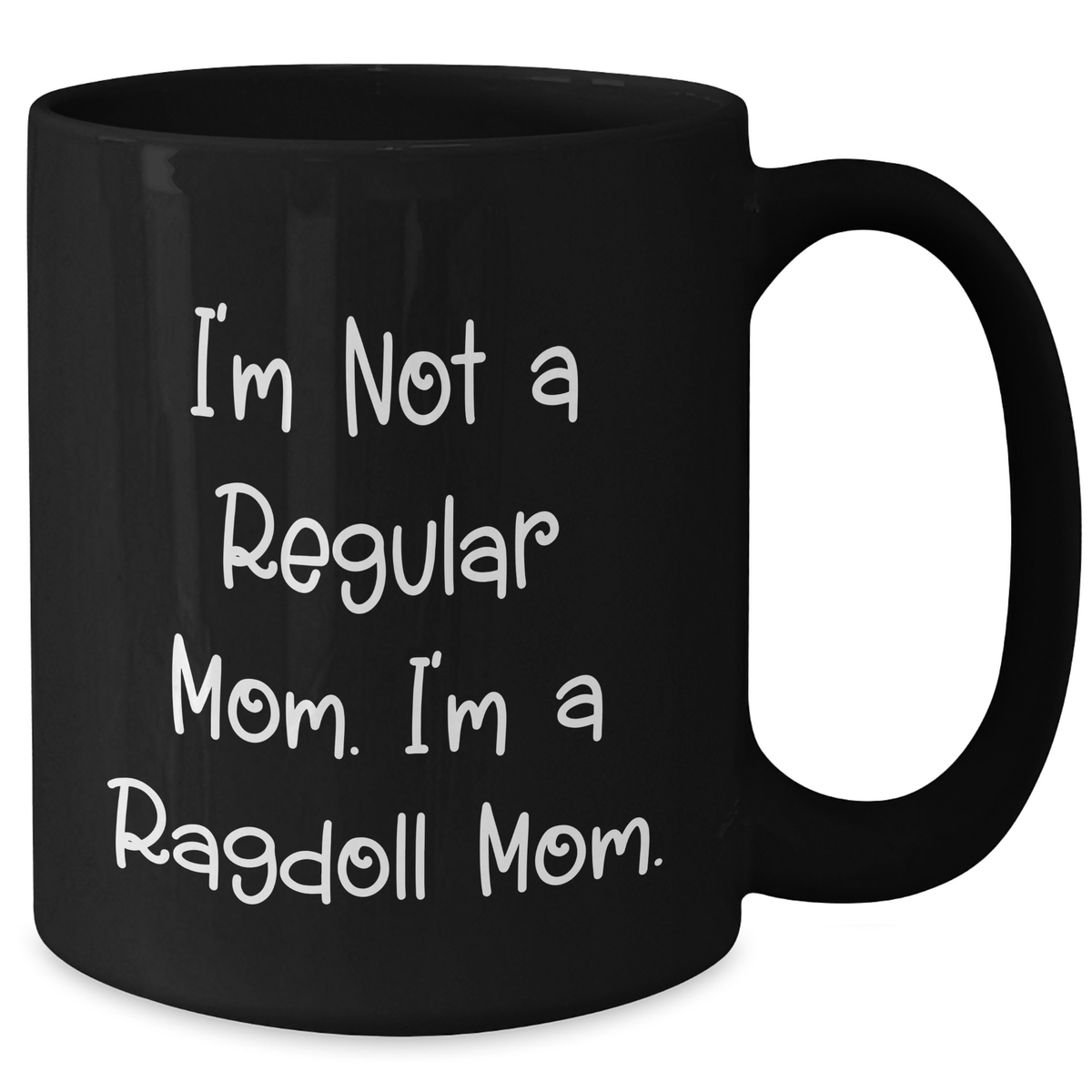 Ragdoll Cat Mom Funny Mugs Gifts for Men from Women Family Friends, I'm Not A Regular Mom. I'm A Ragdoll Mom. Black Coffee Mug for Father's Day - Additional