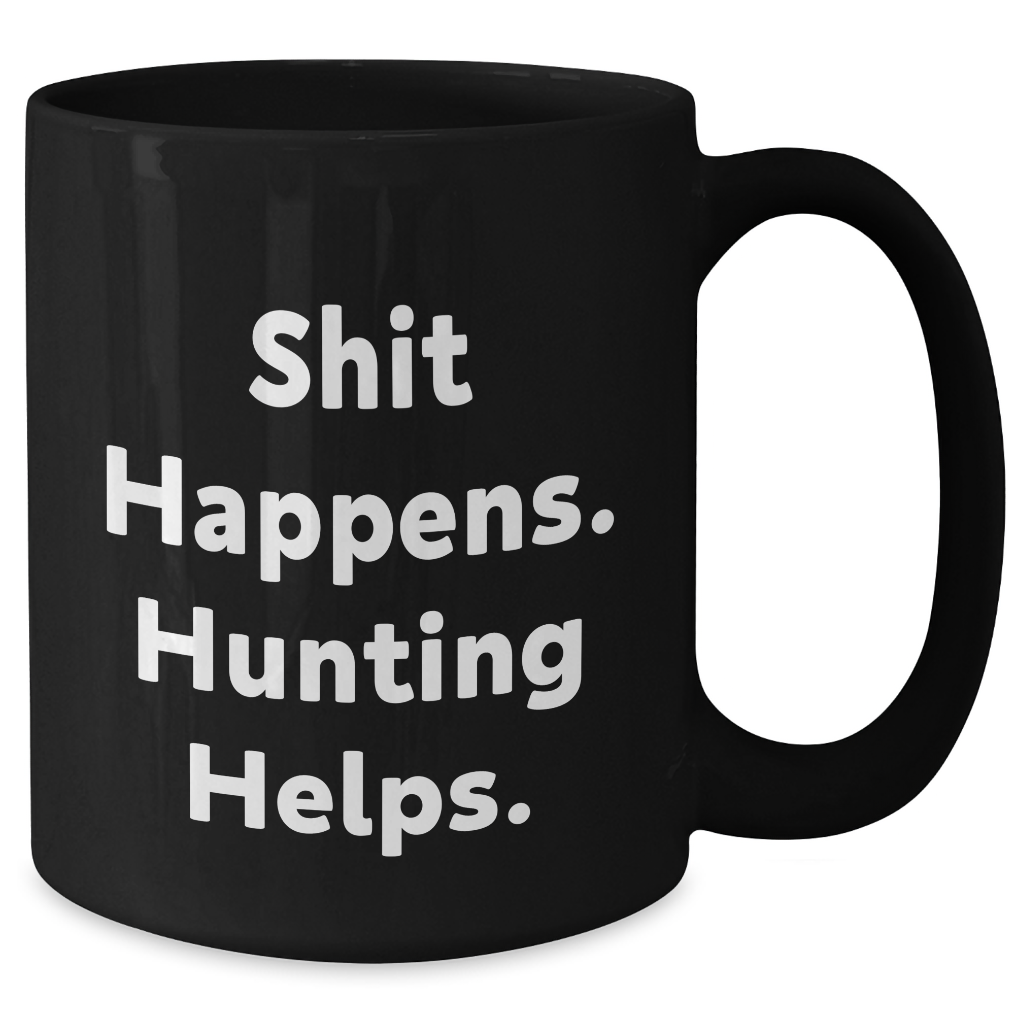 Funny Hunting Gifts for Men - 'Shit Happens. Hunting Helps.' Black Coffee Mug, Perfect for Father's Day, Gifts from Family, Friends, or Coworkers - Additional