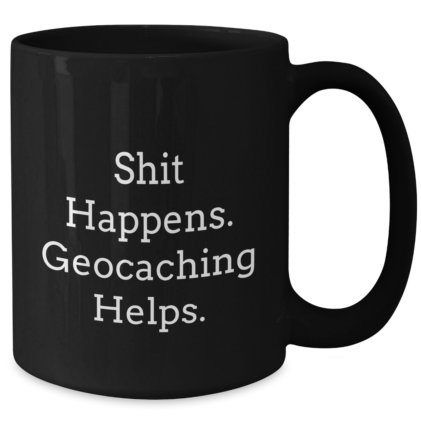 Geocaching Enthusiast's Black Coffee Mug, 'Shit Happens. Geocaching Helps.' Funny Gift for Men, Gifts from Friends, Father's Day Unique Gifts - Additional