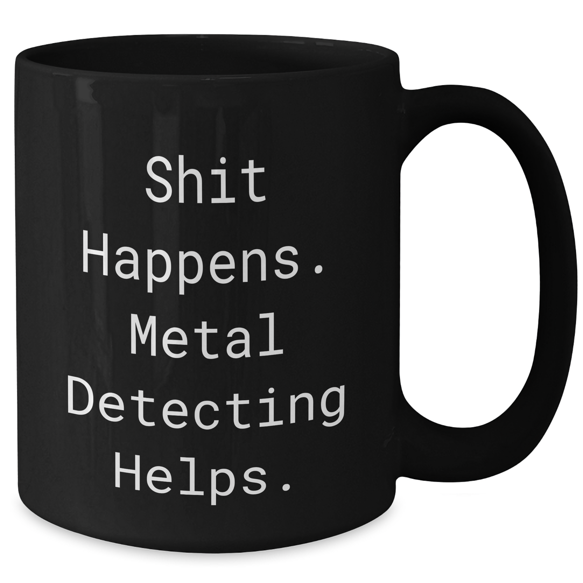 Metal Detecting Gifts, Funny Quote Black Coffee Mug for Metal Detecting Enthusiasts, Gifts from Men to Family, Unique Father's Day Unique Gifts - Additional