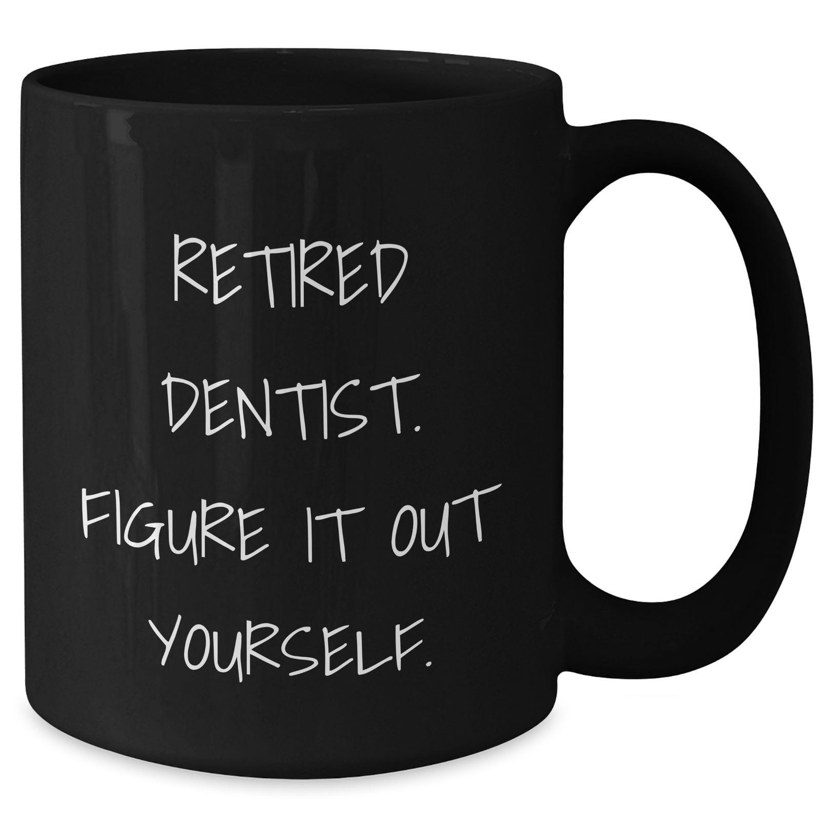 Funny Dentist Black Coffee Mug for Retirement Boss, 'Figure It Out Yourself' Quote, Ideal Gifts for Dad on Father's Day from Family - Additional