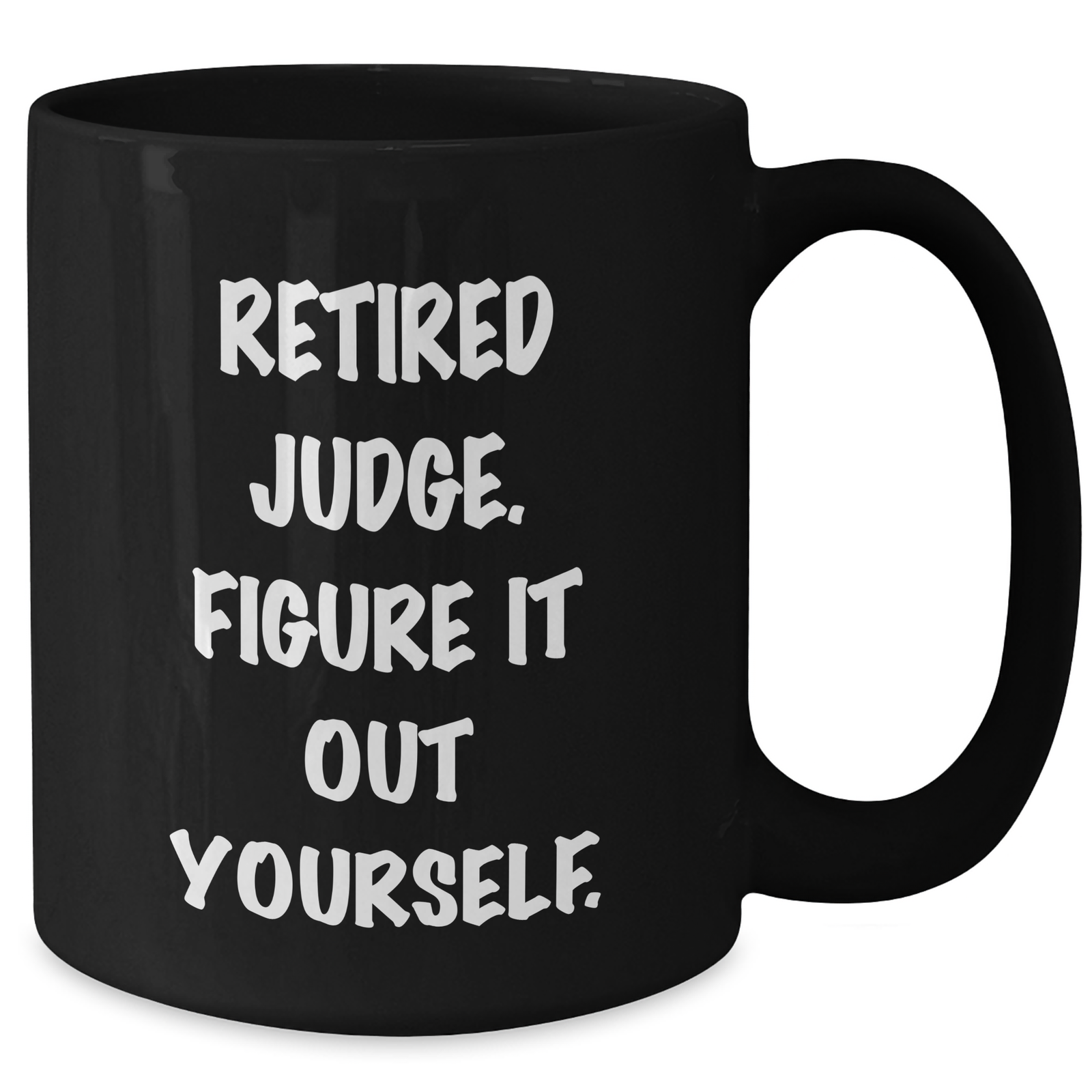 Judge's Wisdom Funny Black Coffee Mug, Gifts from Friends for Retired Judge, Figure It Out Yourself, Father's Day Unique Gifts - Additional