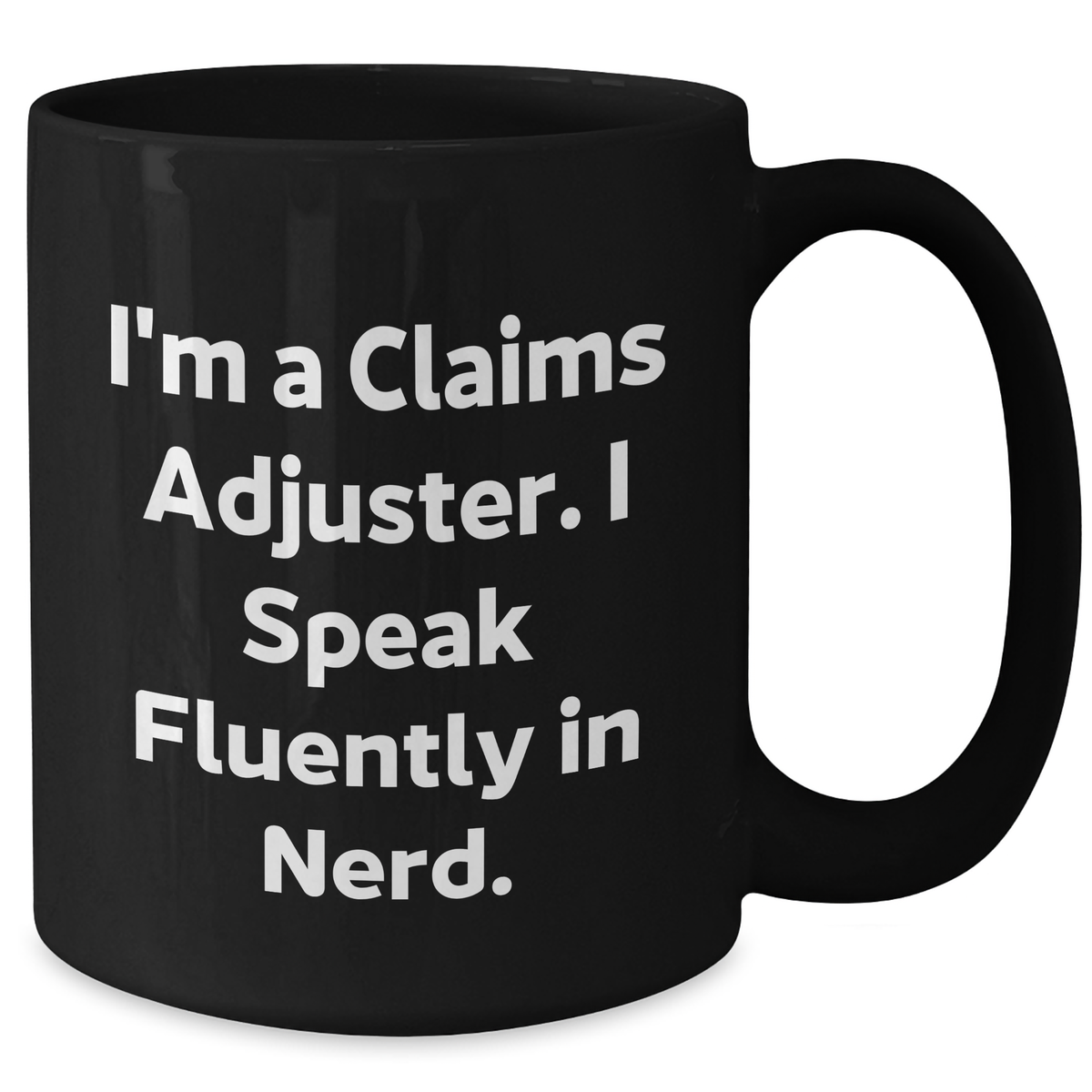 Claims Adjuster Funny Quote Black Coffee Mug Gifts for Men, Unique Father's Day Unique Gifts from Family - Additional