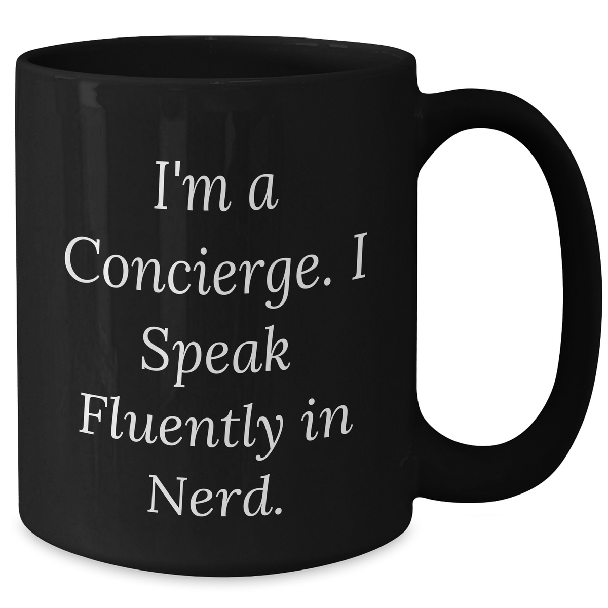 Concierge Gifts from Friends, Concierge Black Coffee Mug, I'm A Concierge. I Speak Fluently In genius., Funny Father's Day Unique Gifts - Additional