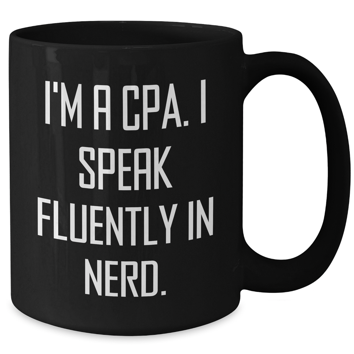 Funny CPA Gifts, 'I'm A Cpa. I Speak Fluently In genius.' Black Coffee Mug, Unique Gifts from Men to CPAs for Father's Day - Additional