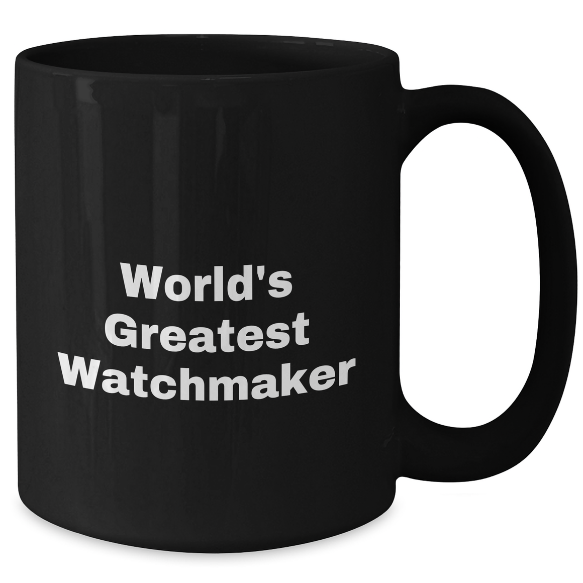 Funny Watchmaker Gifts from Men to Watchmaker Friends on Mother's Day Unique Black Coffee Mugs, 'World's Greatest Watchmaker' Quote - Additional