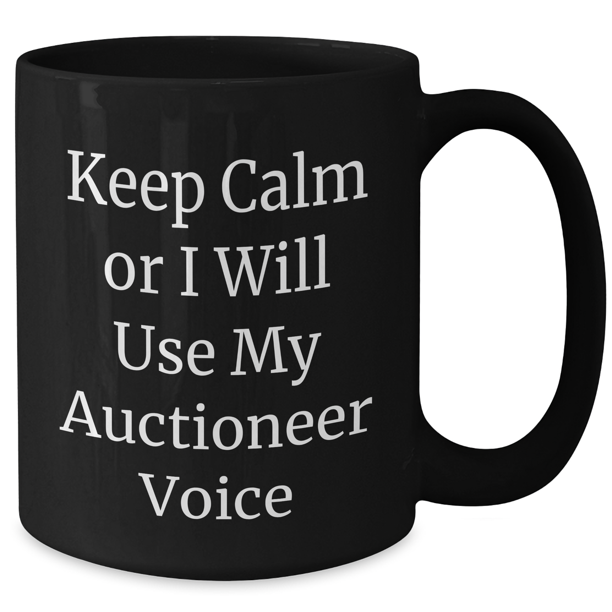 Auctioneer Humor Black Coffee Mug, Keep Calm Or I Will Use My Auctioneer Voice, Gifts for Auctioneer Women, Unique Mother's Day Unique Gifts from Daughter - Additional