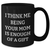 Mom Gifts from Family, Funny Black Coffee Mug, 'I Think Me Being Your Mom Is Enough Of A Gift', Unique Father's Day Unique Gifts for Her - Additional