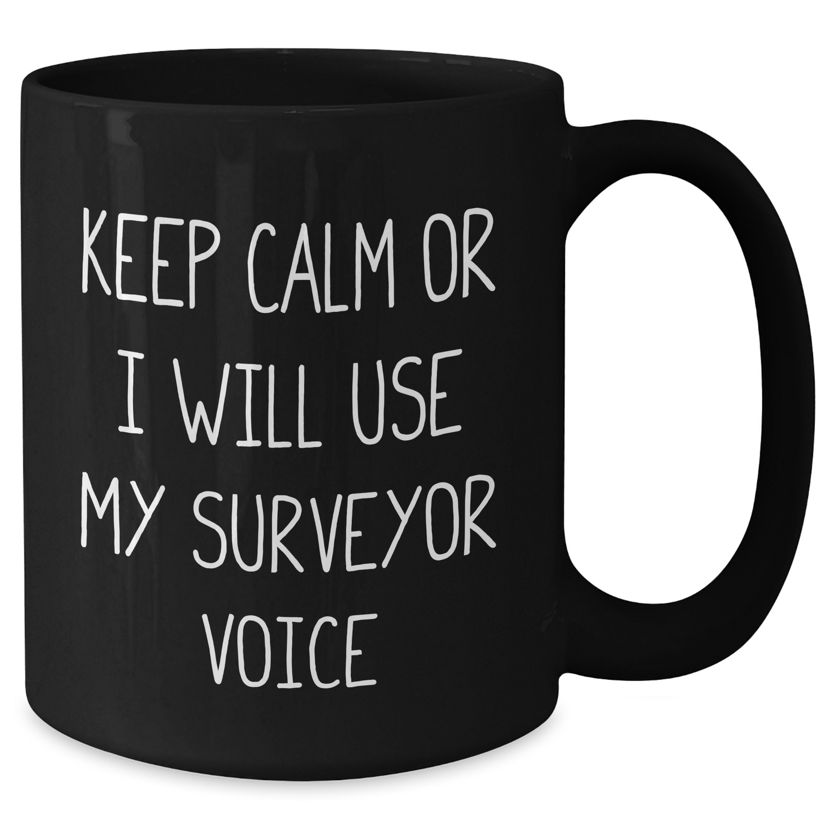 Funny Surveyor Gifts from Friends, Unique Black Coffee Mug for Father's Day, Keep Calm Or I Will Use My Surveyor Voice - Additional