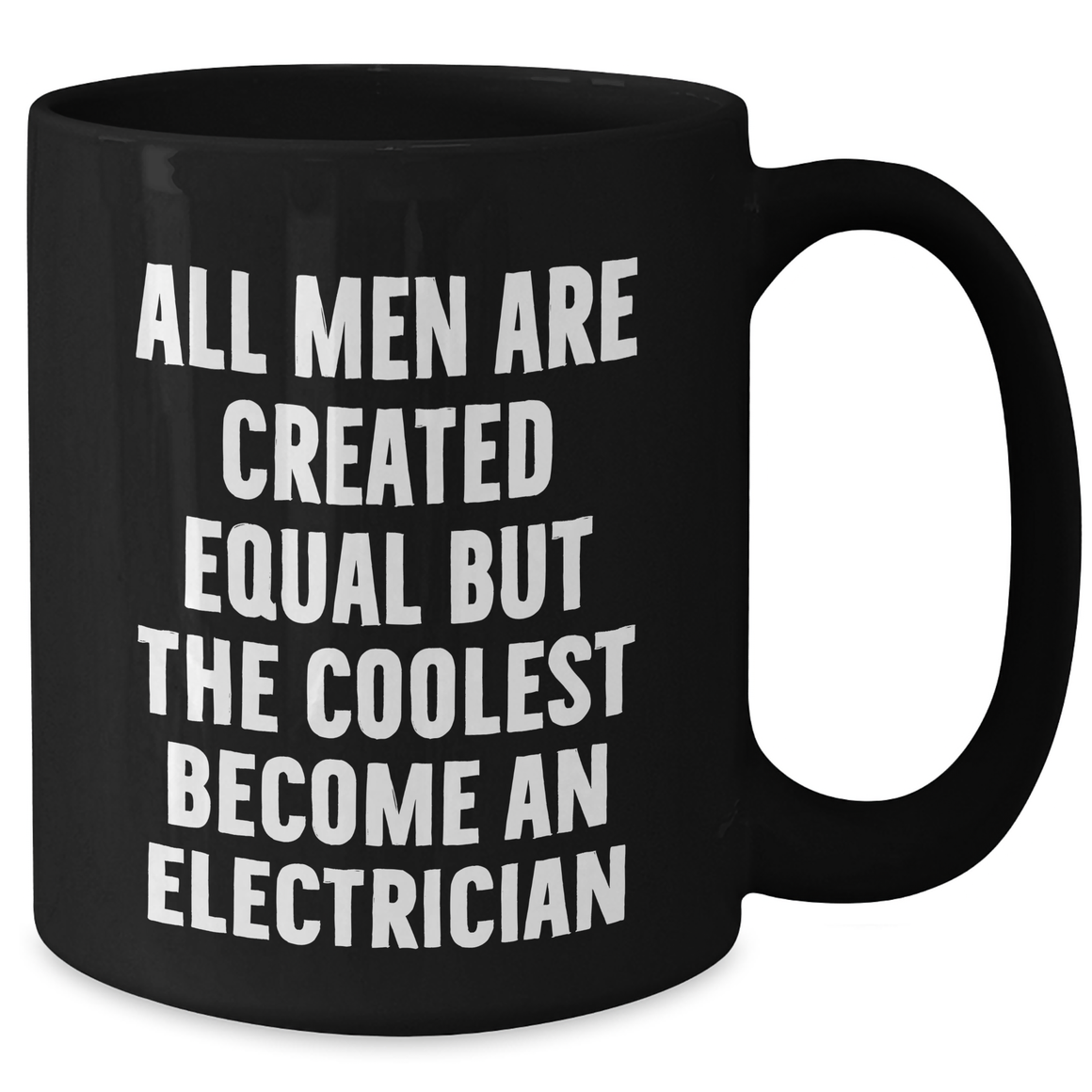 Funny Electrician Gifts for Mom, 'All Men Are Created Equal But The Coolest Become An Electrician' Quote on Black Coffee Mug, Gifts from Family, Mother's Day Unique Gifts for Electrician - Additional