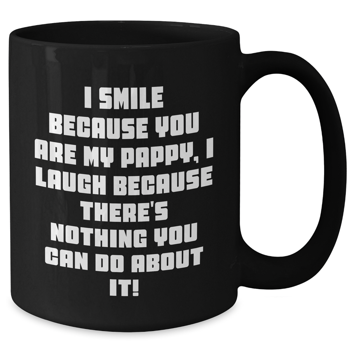 Funny Pappy Gifts, I Smile Because You Are My Pappy, Unique Black Coffee Mug for Father's Day from Family - Additional