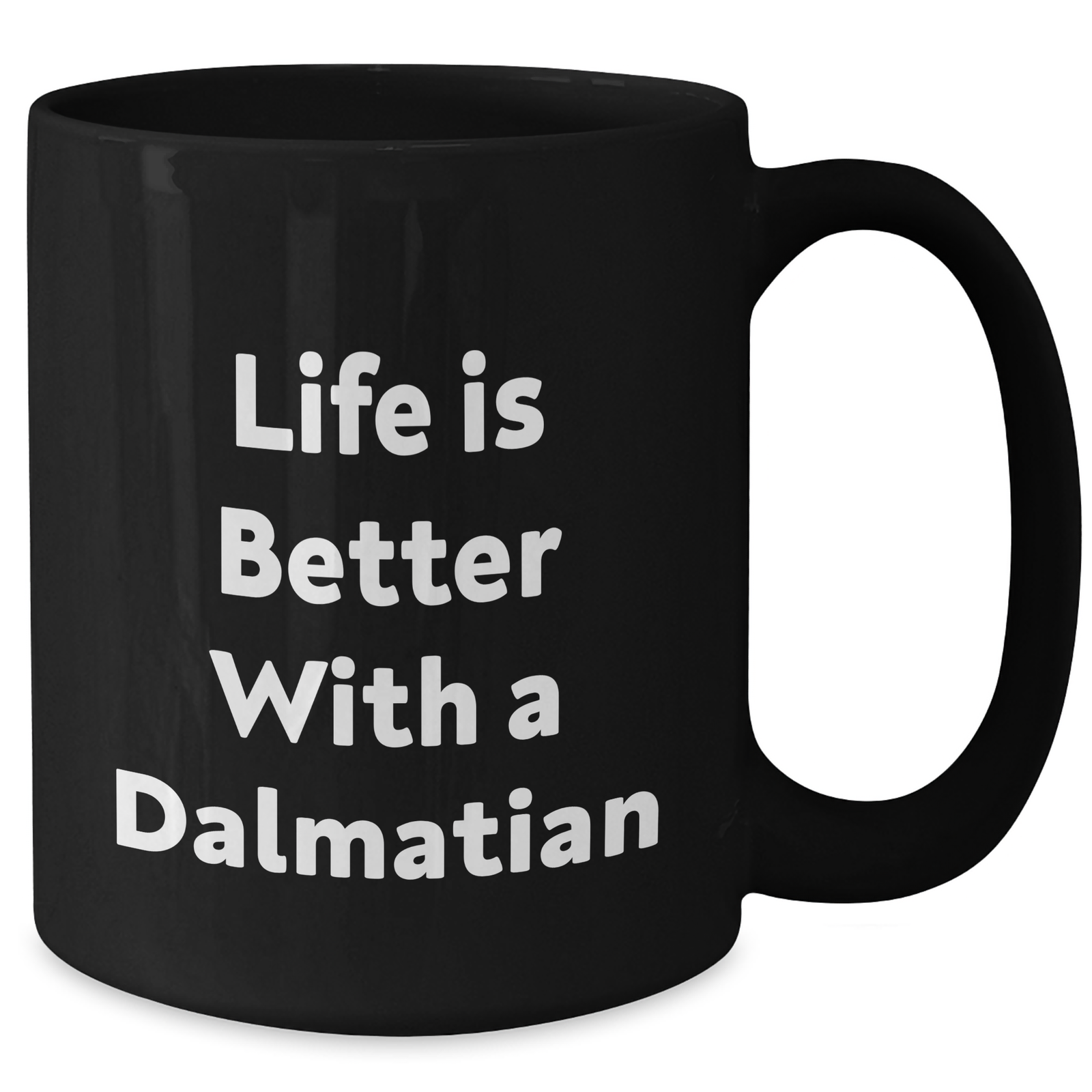 Life Is Better With A Dalmatian | Cute Dalmatian Dog Mug | Funny Dalmatian Dog Coffee Mug | Unique Father's Day Unique Gifts for Dalmatian Dog Lovers - Additional