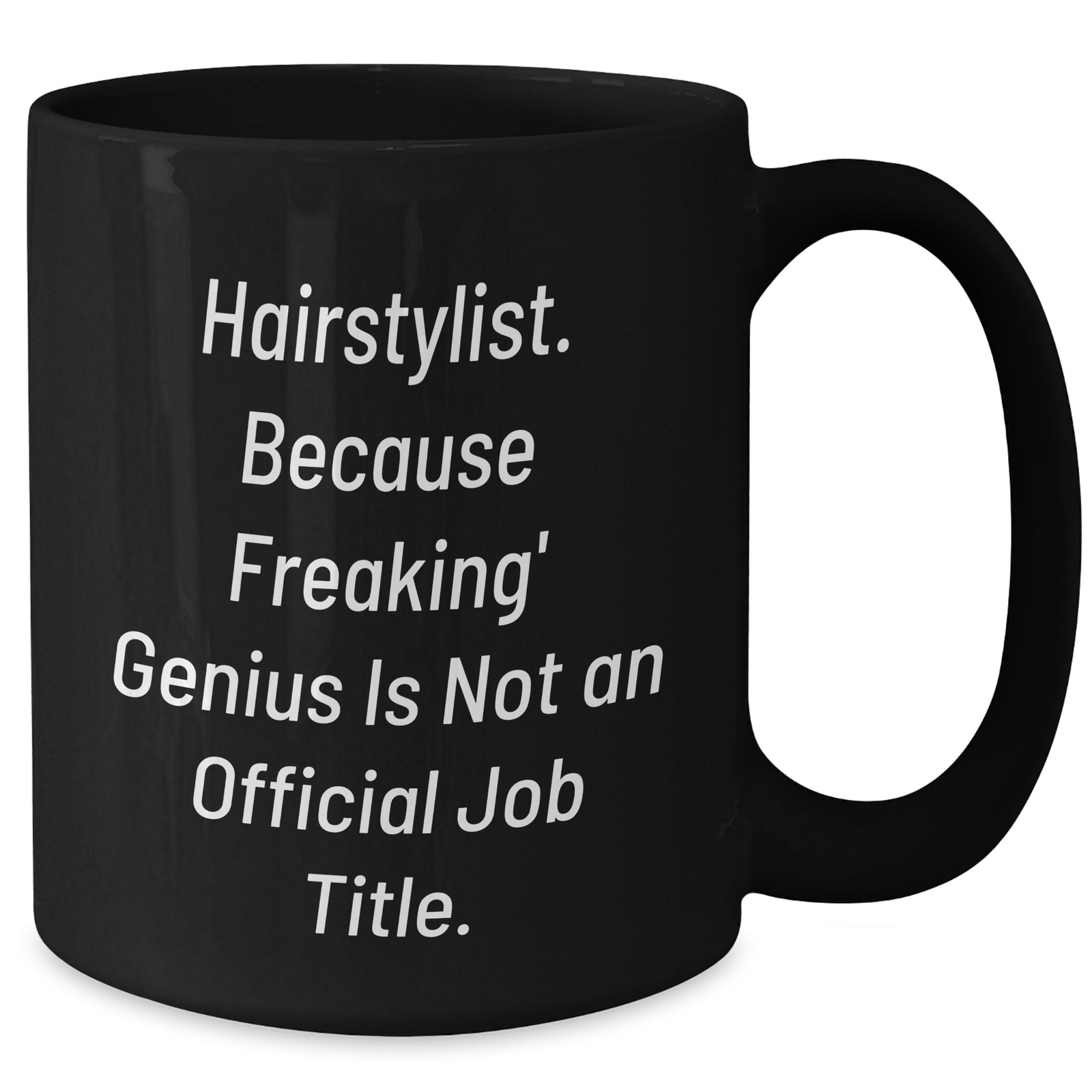 Funny Hairstylist Gifts, 'Hairstylist. Because Freaking' genius Is Not An Official Job Title.' Mugs for Dad, Unique Father's Day Unique Gifts from Family to Friends - Additional