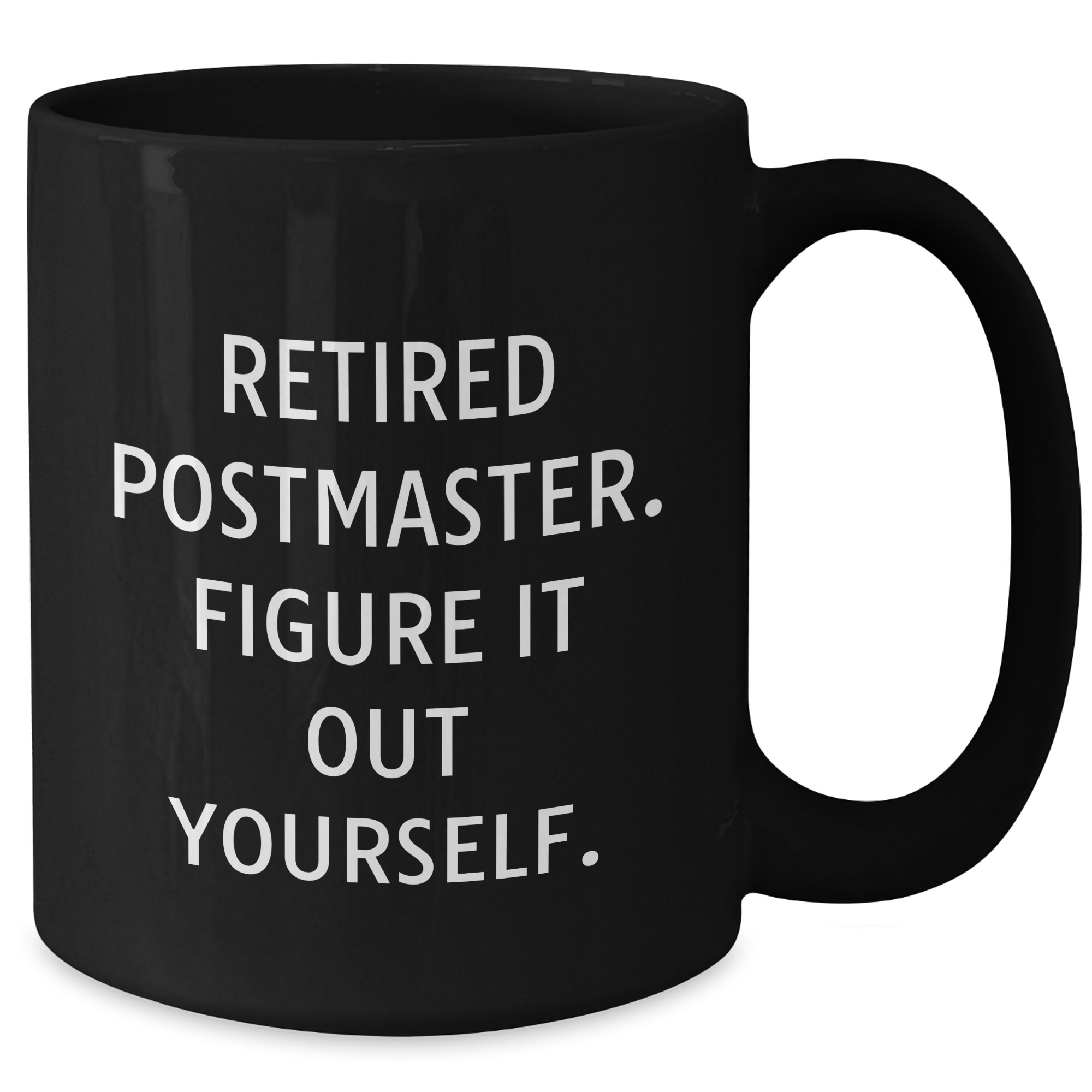 Funny Postmaster Gifts from Friends and Family - Retired Postmaster Figure It Out Yourself Black Coffee Mug for Father's Day - Additional