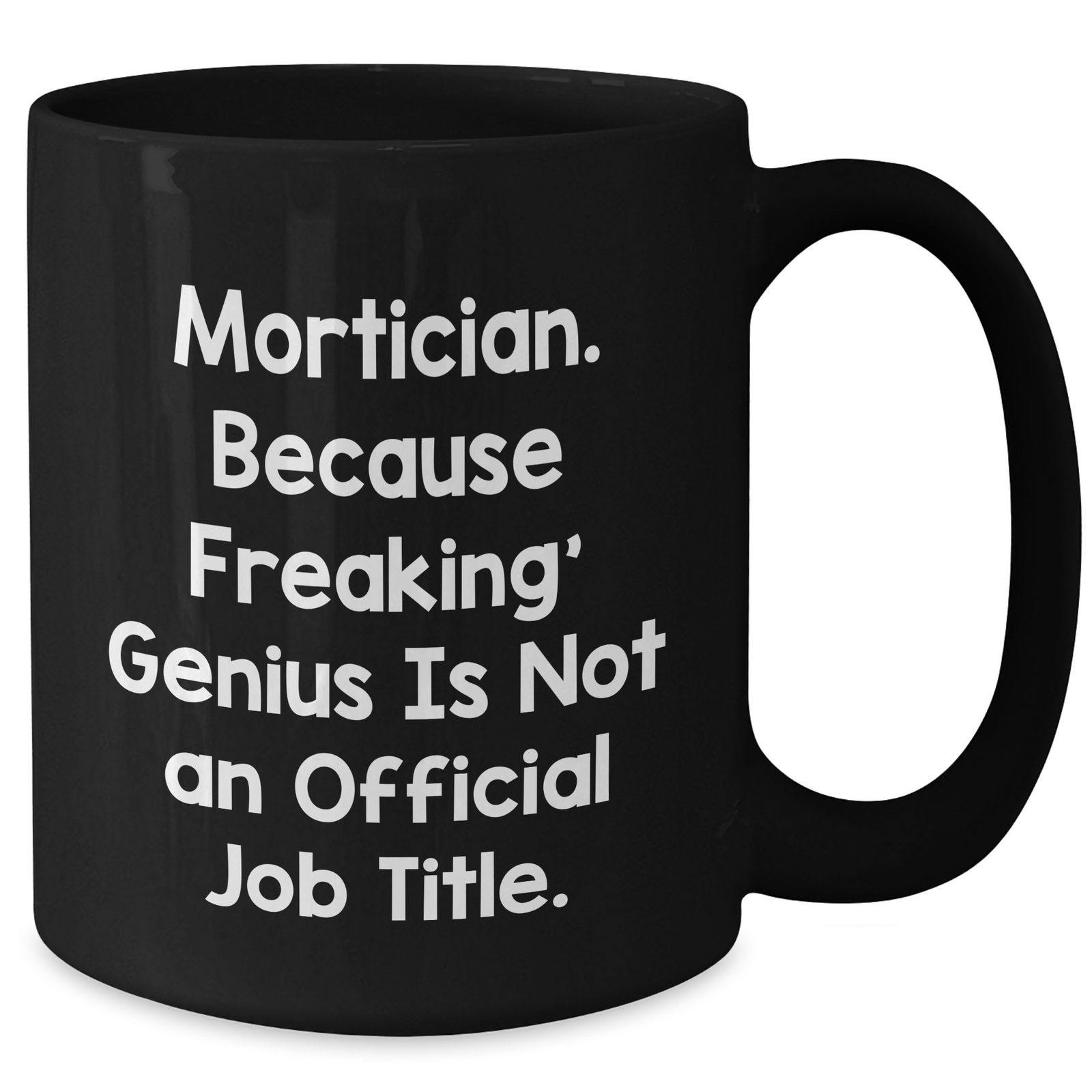 Mortician Humor Gifts from Friends, Unique Black Coffee Mugs with Funny Quote, Gift Ideas for Mortician, Mother's Day Unique Gifts - Additional
