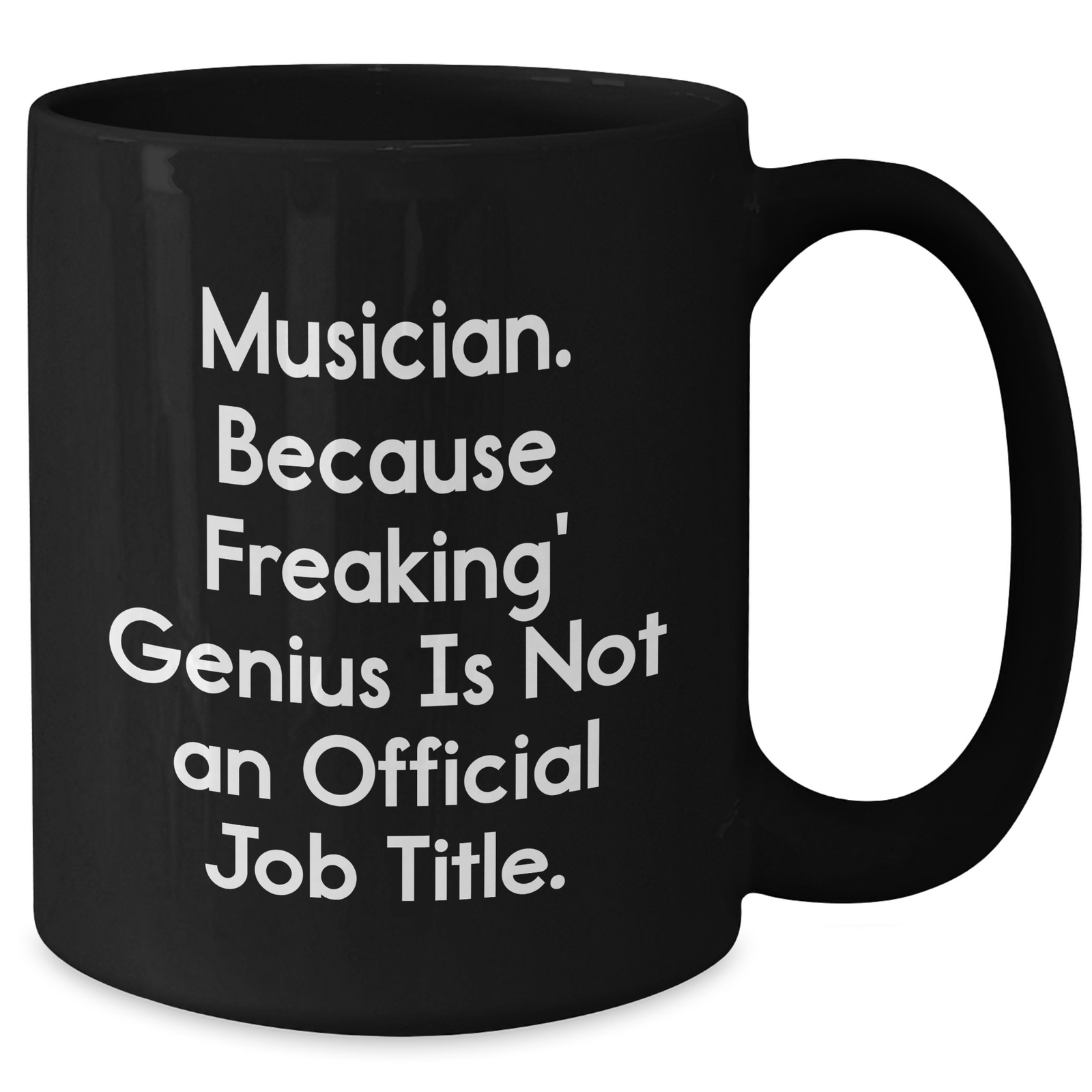 Musician Gifts from Friends, 'Musician. Because Freaking genius Is Not An Official Job Title.' Funny Black Coffee Mug, Father's Day Unique Gifts for Musician - Additional
