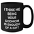 Funny Godmom Gifts for Her, Black Coffee Mug with 'I Think Me Being Your Godmom Is Enough Of A Gift' Quote, Gifts from Men to Godmom, Unique Mother's Day Unique Gift Ideas - Additional