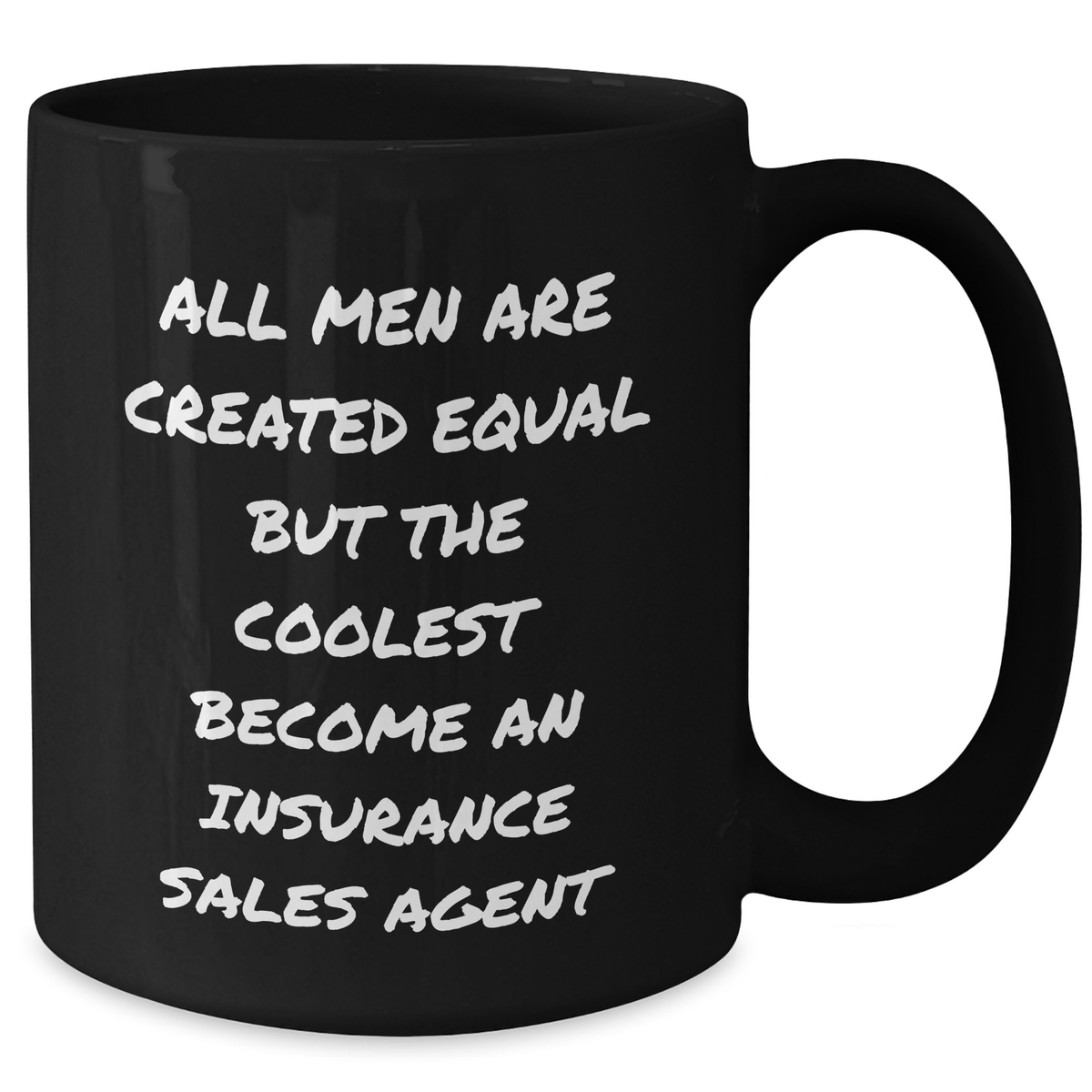 Funny Insurance Sales Agent Gifts for Mom - 'All Men Are Created Equal But The Coolest Become An Insurance Sales Agent' Black Coffee Mug - Gifts from Men to Insurance Sales Agent Friends and Family - Additional