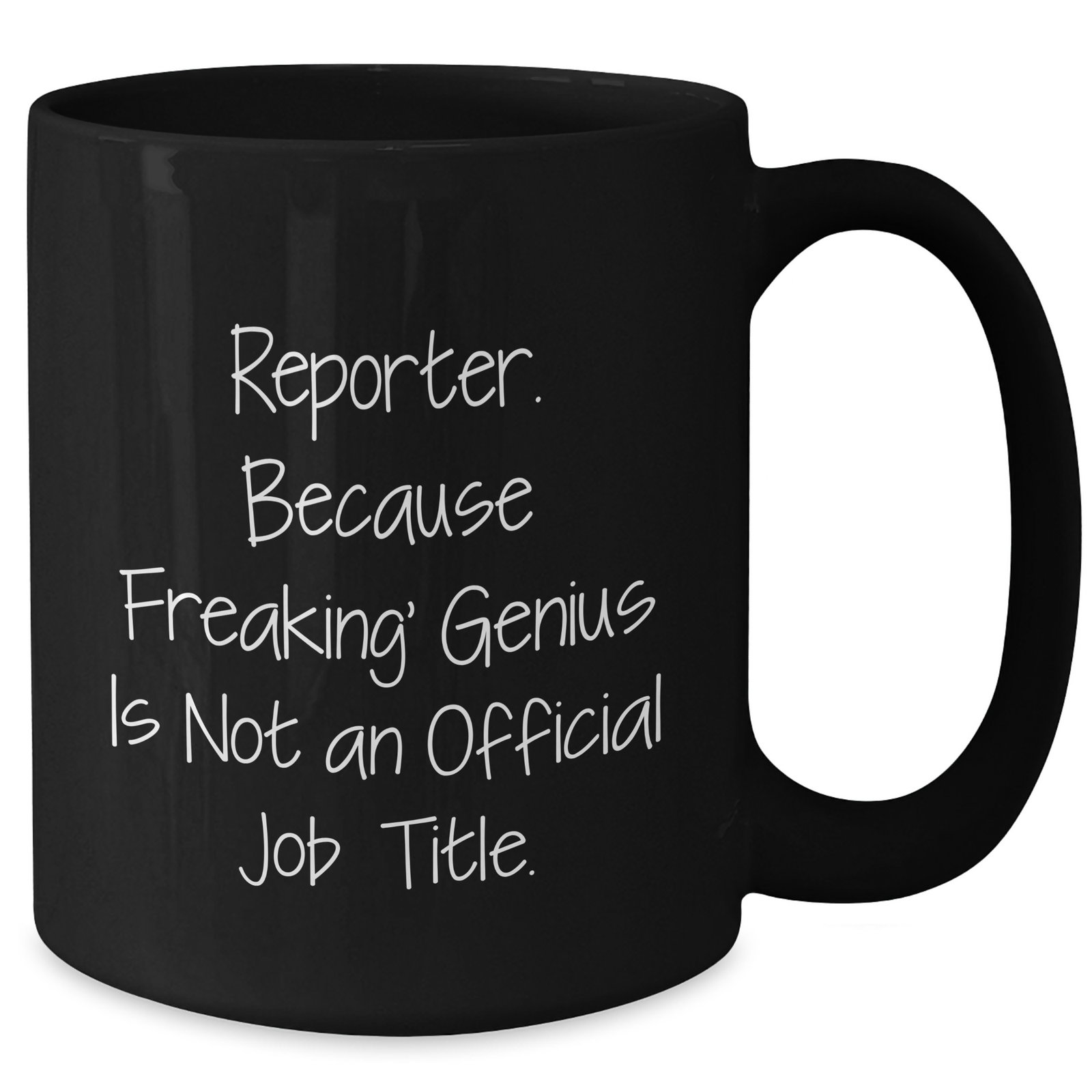 Funny Reporter Gifts from Friends - 'Reporter. Because Freaking genius Is Not An Official Job Title.' Black Coffee Mug for Mother's Day - Additional