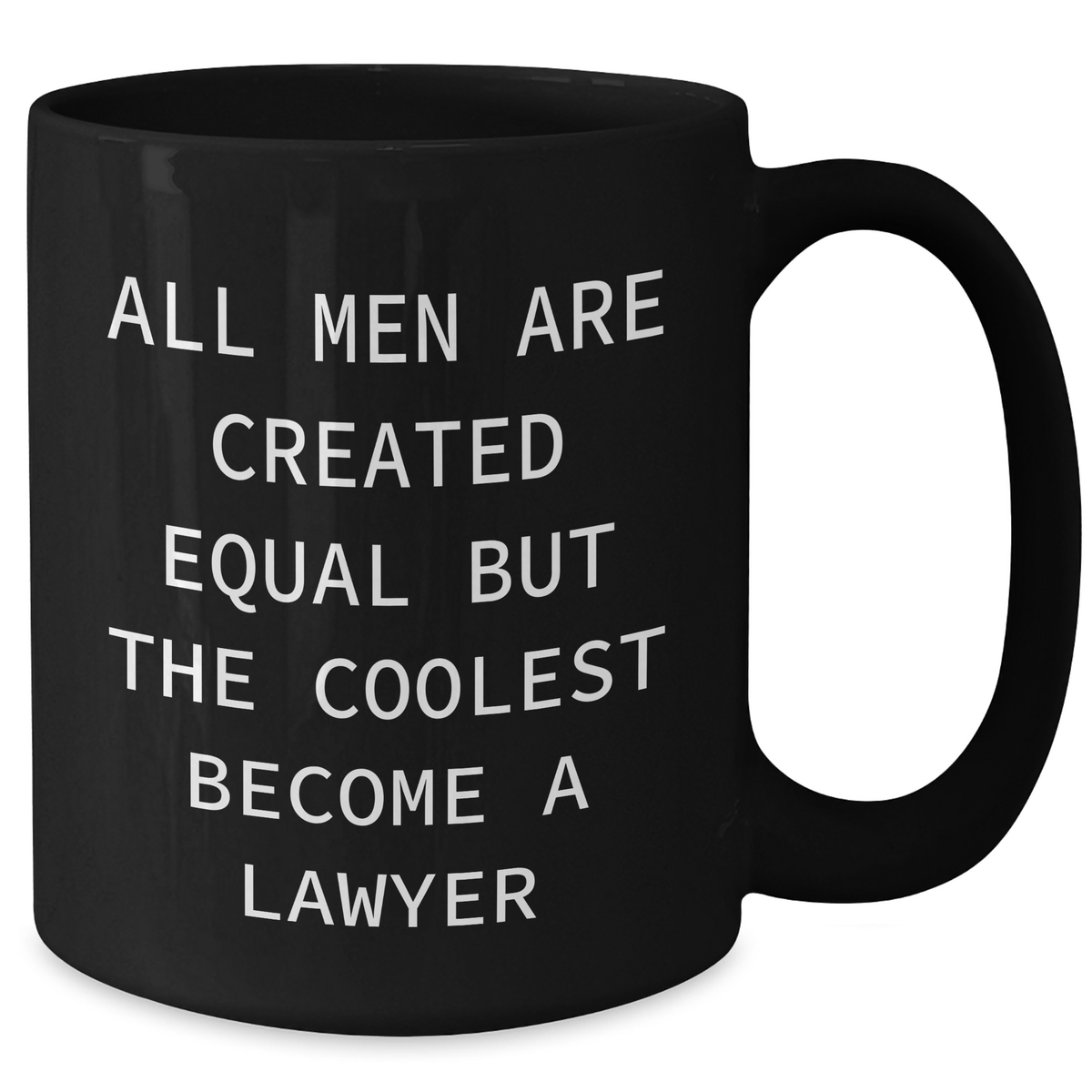 Funny Lawyer Gifts from Men, 'All Men Are Created Equal But The Coolest Become A Lawyer' Black Coffee Mugs for Lawyer, Great Unique Father's Day Unique Gifts for Men - Additional