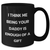 Funny Daddy Gifts from Men to Daddy - I Think Me Being Your Daddy Is Enough Of A Gift - Black Coffee Mug for Father's Day - Additional