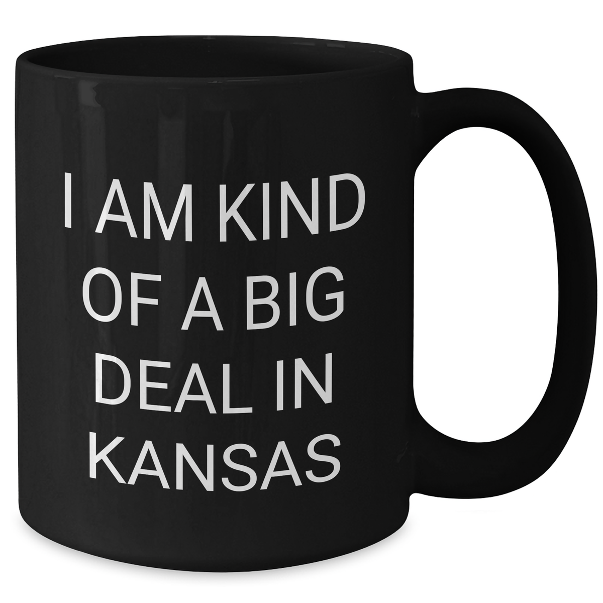 Funny Kansas Gifts for Her, I Am Kind Of A Prime Selection In Kansas Black Coffee Mug, Mother's Day Unique Gifts from Friends - Additional