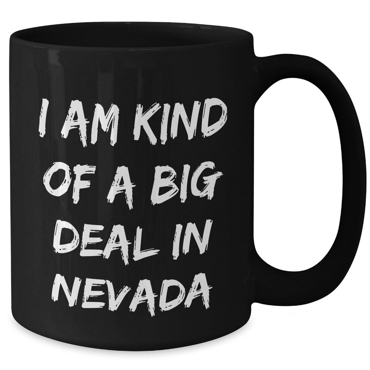 Nevada Gifts from Friends for Men - I Am Kind Of A Prime Selection In Nevada Funny Coffee Mug, Black, 11oz or 15oz, Microwave and Dishwasher Safe - Additional