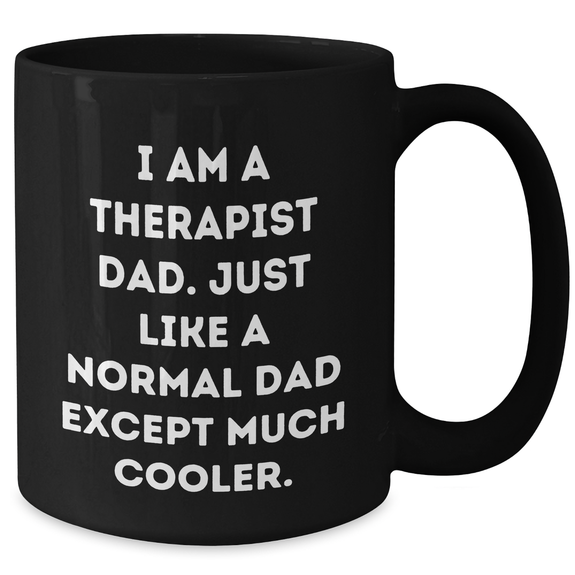 Therapist Dad Gifts, Black Coffee Mug, Funny Quote, Father's Day Unique Gifts from Men to Therapist - Additional