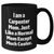 Carpenter Mom's Funny Gift for Dad, Black Coffee Mug, 'I Am A Carpenter Mom...' - Additional