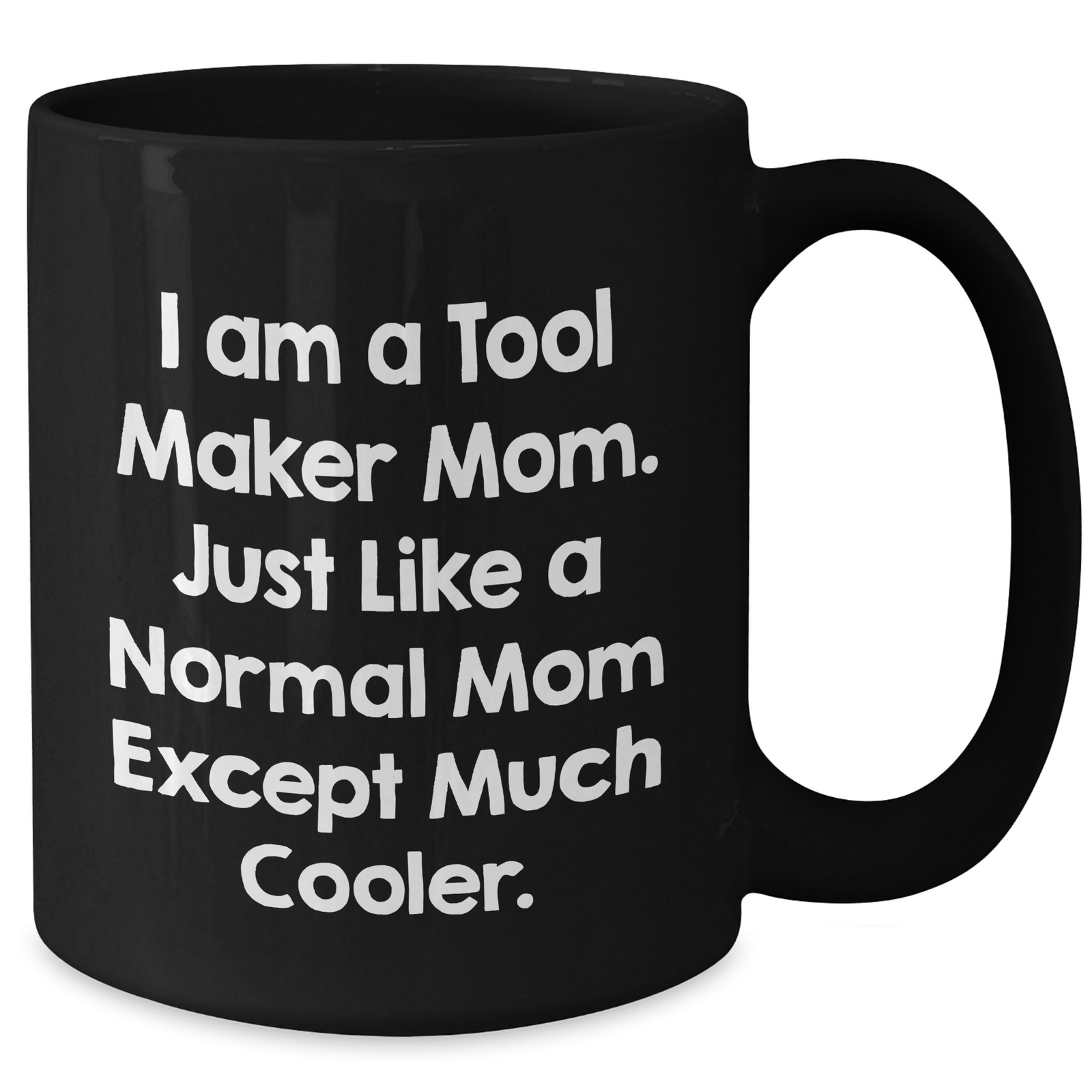 Tool Maker Gifts from Mom - Funny Quote Black Coffee Mug for Men, Unique Father's Day Unique Gifts for Dad from Family, Friends, Coworkers - Additional