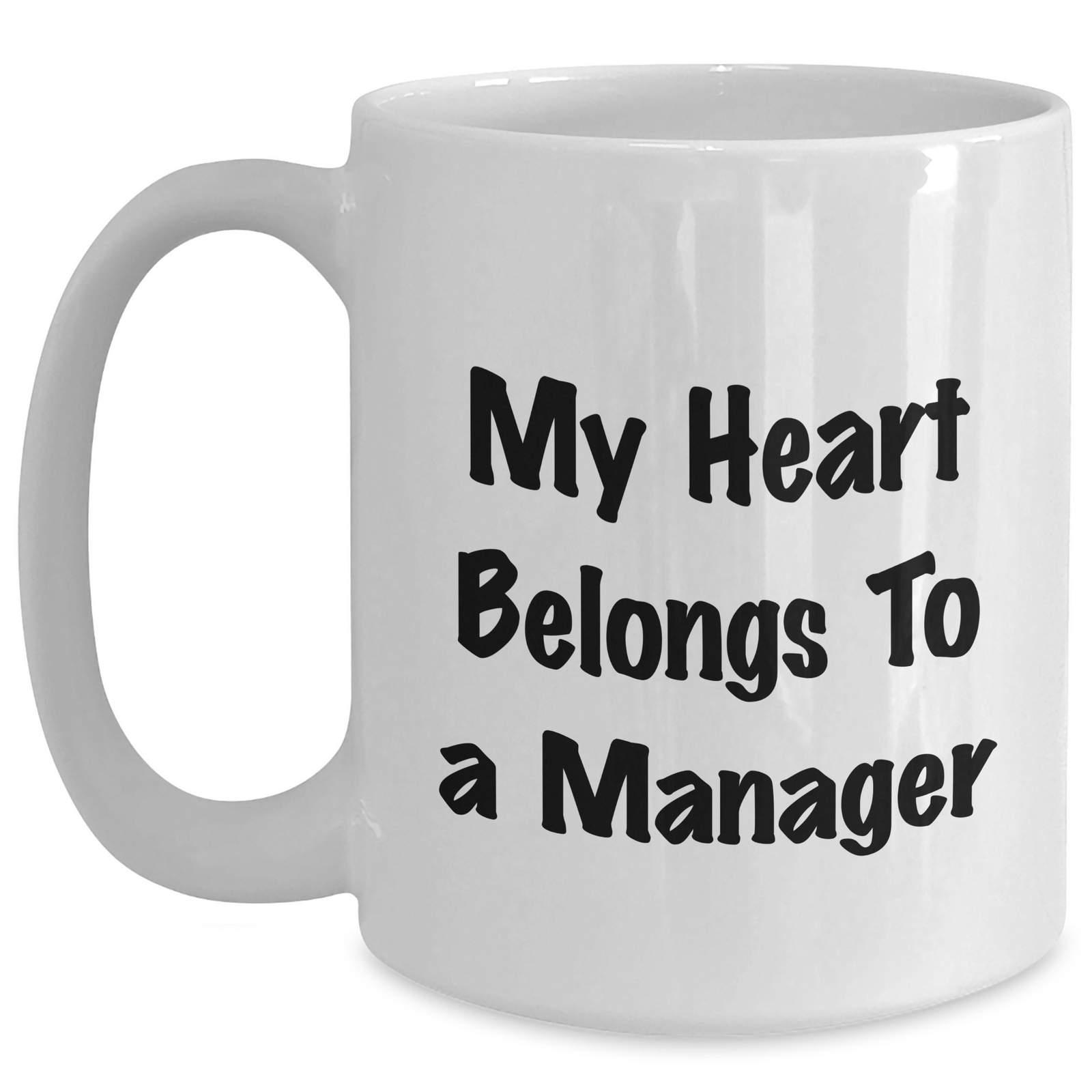 Funny Manager Gifts from Men - My Heart Belongs To A Manager White Coffee Mug, Perfect for Mother's Day Unique Gifts for Her - Main