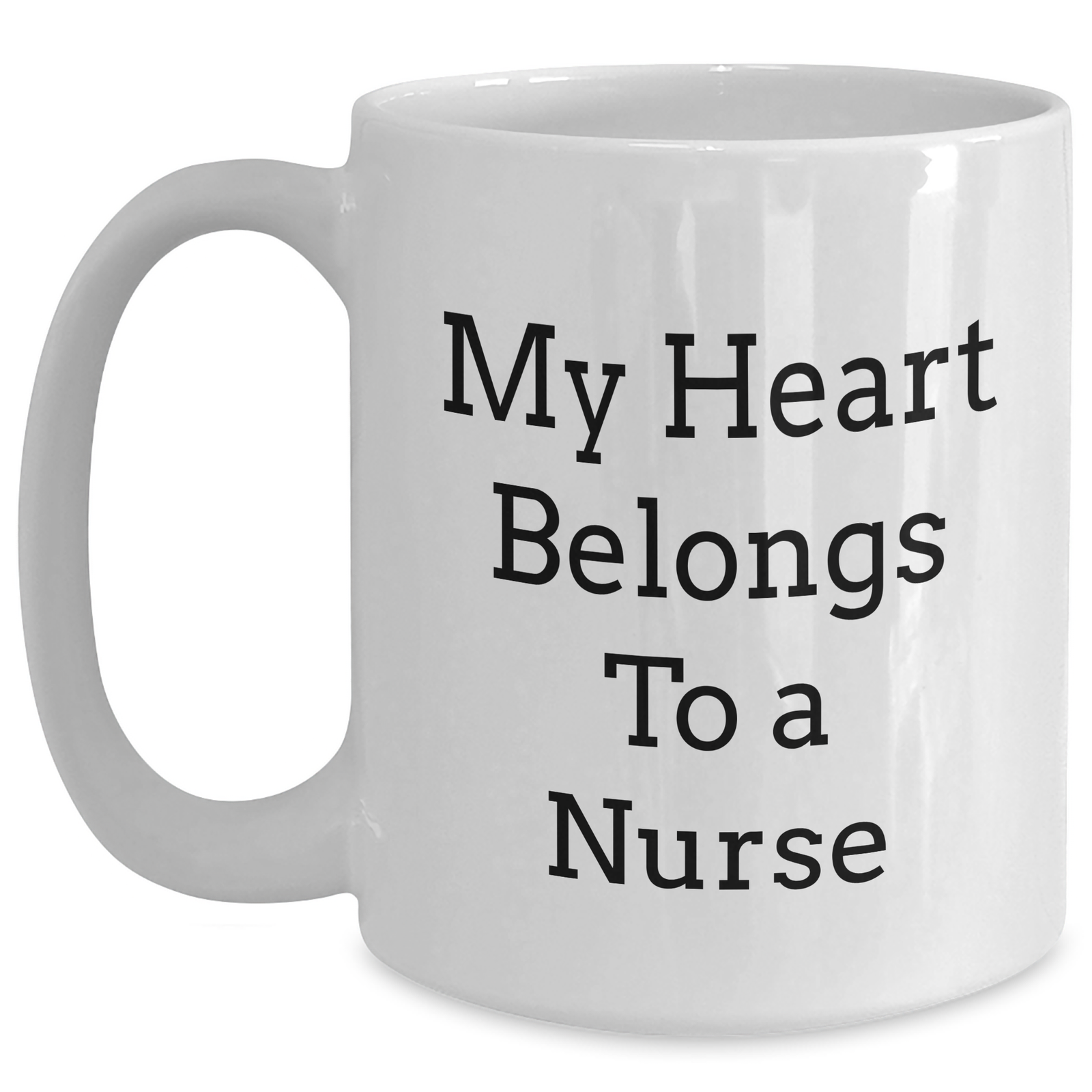 Funny Nurse Quote White Coffee Mug, Gifts from Friends, 'My Heart Belongs To A Nurse', Father's Day Unique Gifts for Nurses - Main
