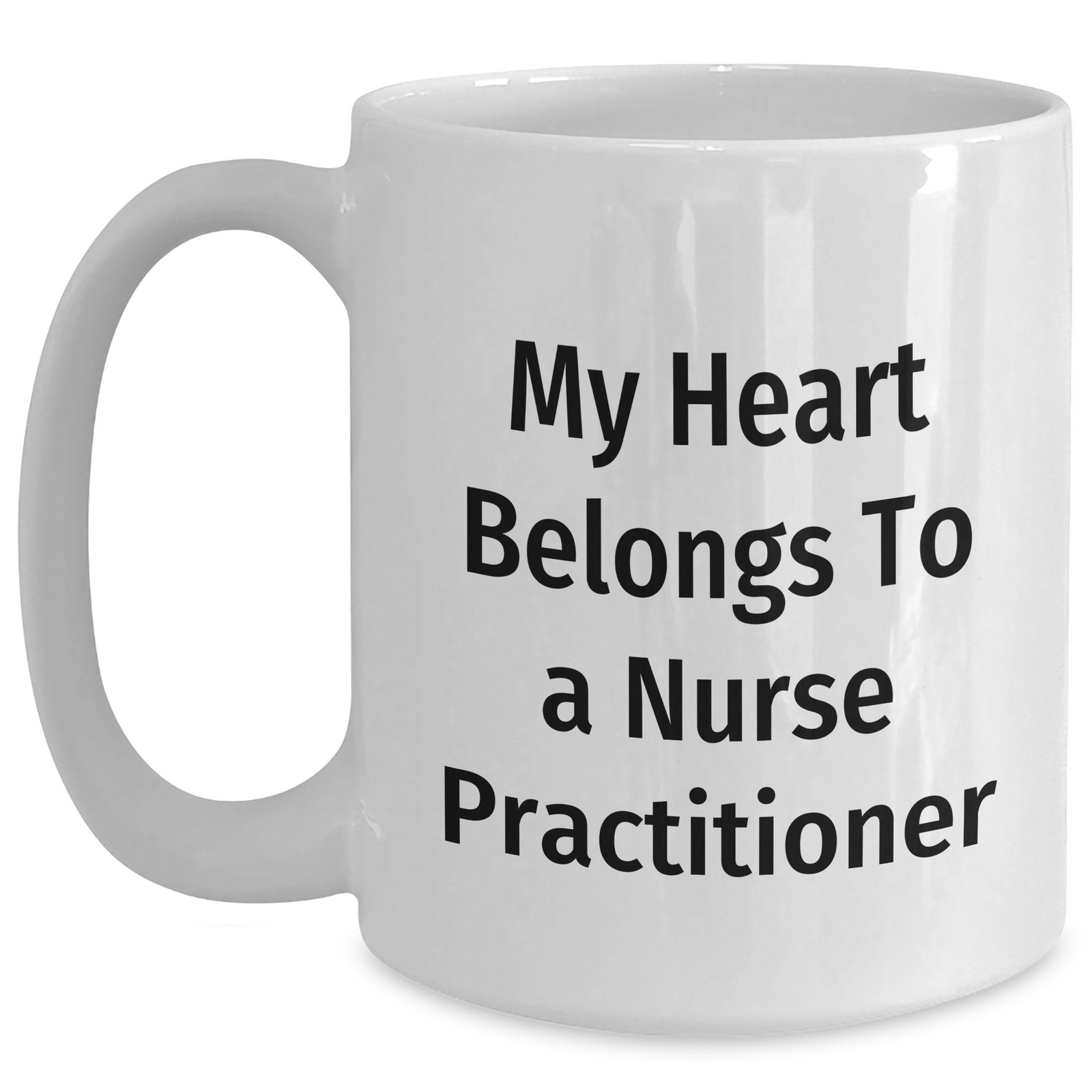 Funny Nurse Practitioner Gifts from Men to Men on Father's Day, White Coffee Mug - 'My Heart Belongs To A Nurse Practitioner' - Main