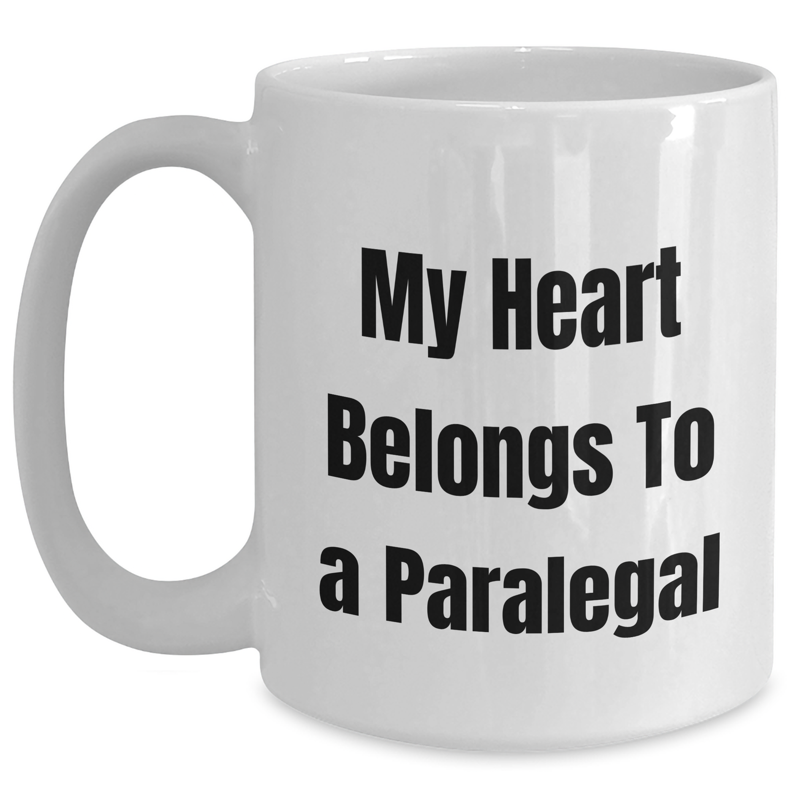 Funny Paralegal Quote White Coffee Mug Gifts from Family to Paralegal, My Heart Belongs To A Paralegal, Father's Day Unique Gifts - Main