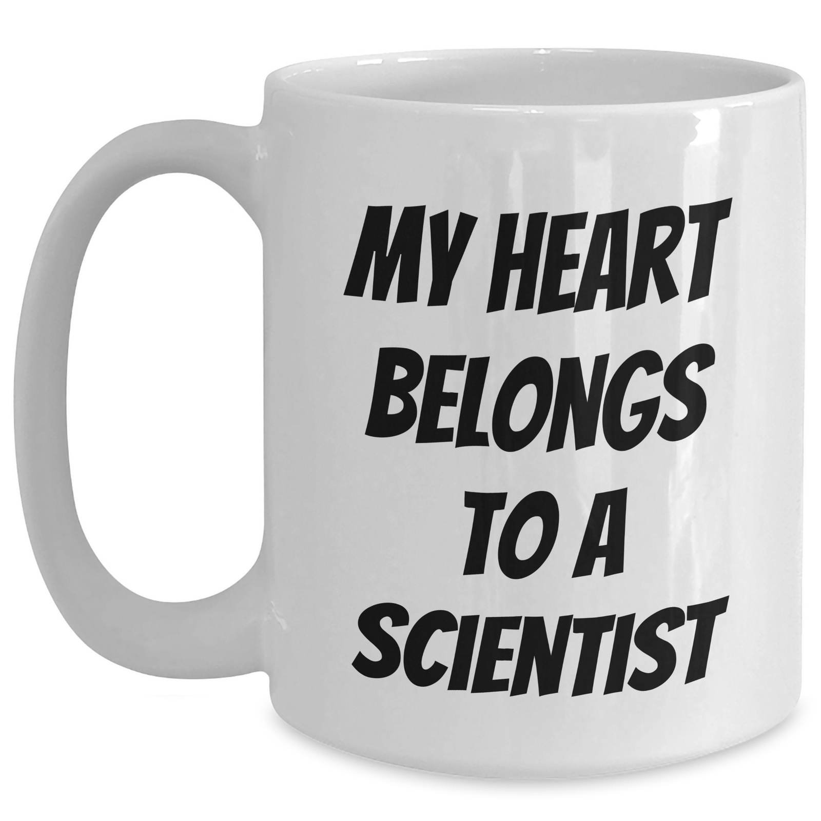 Funny Scientist Gifts from Friends to Men on Father's Day My Heart Belongs To A Scientist White Coffee Mug - Main