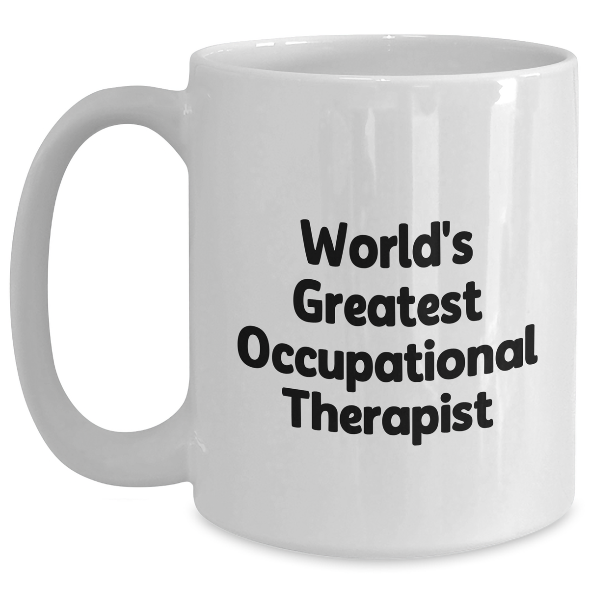 Funny Occupational Therapist Gifts from Family for Mother's Day - White Coffee Mug 'World's Greatest' Quote - Main