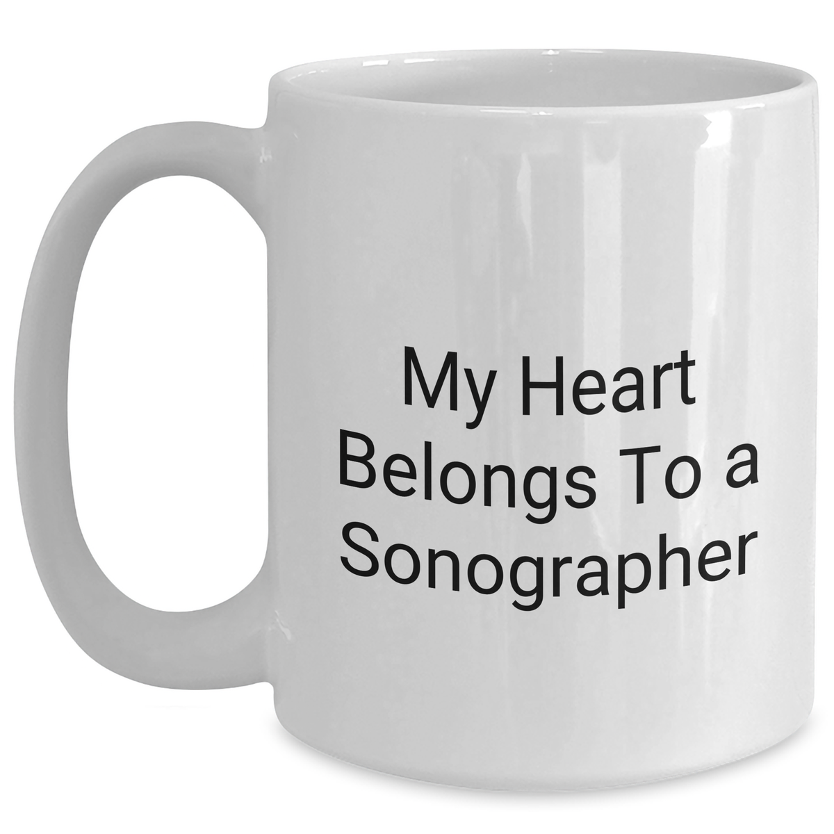 Sonographer Quotes Funny White Coffee Mug Gifts from Men to Sonographer, Unique Father's Day Unique Gifts - Main