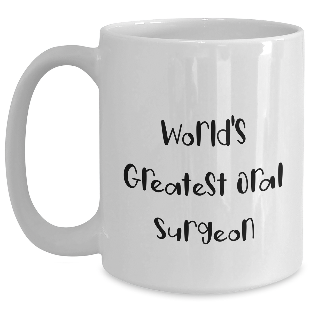 Funny Oral Surgeon Gifts for Her, World's Greatest Quote, White Coffee Mug for Mom on Mother's Day, Gifts from Family - 11oz or 15oz - Main