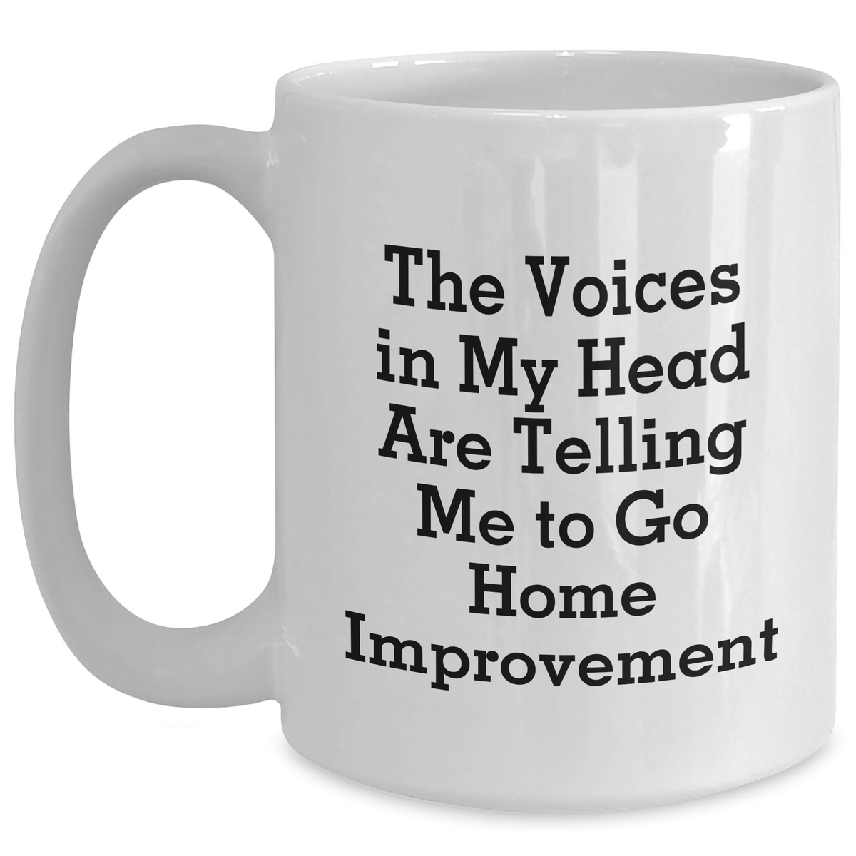Funny Home Improvement Quotes Gifts from Men to Gifts for Home Improvement Men, White Coffee Mug for Father's Day, Inspirational Mugs - Main