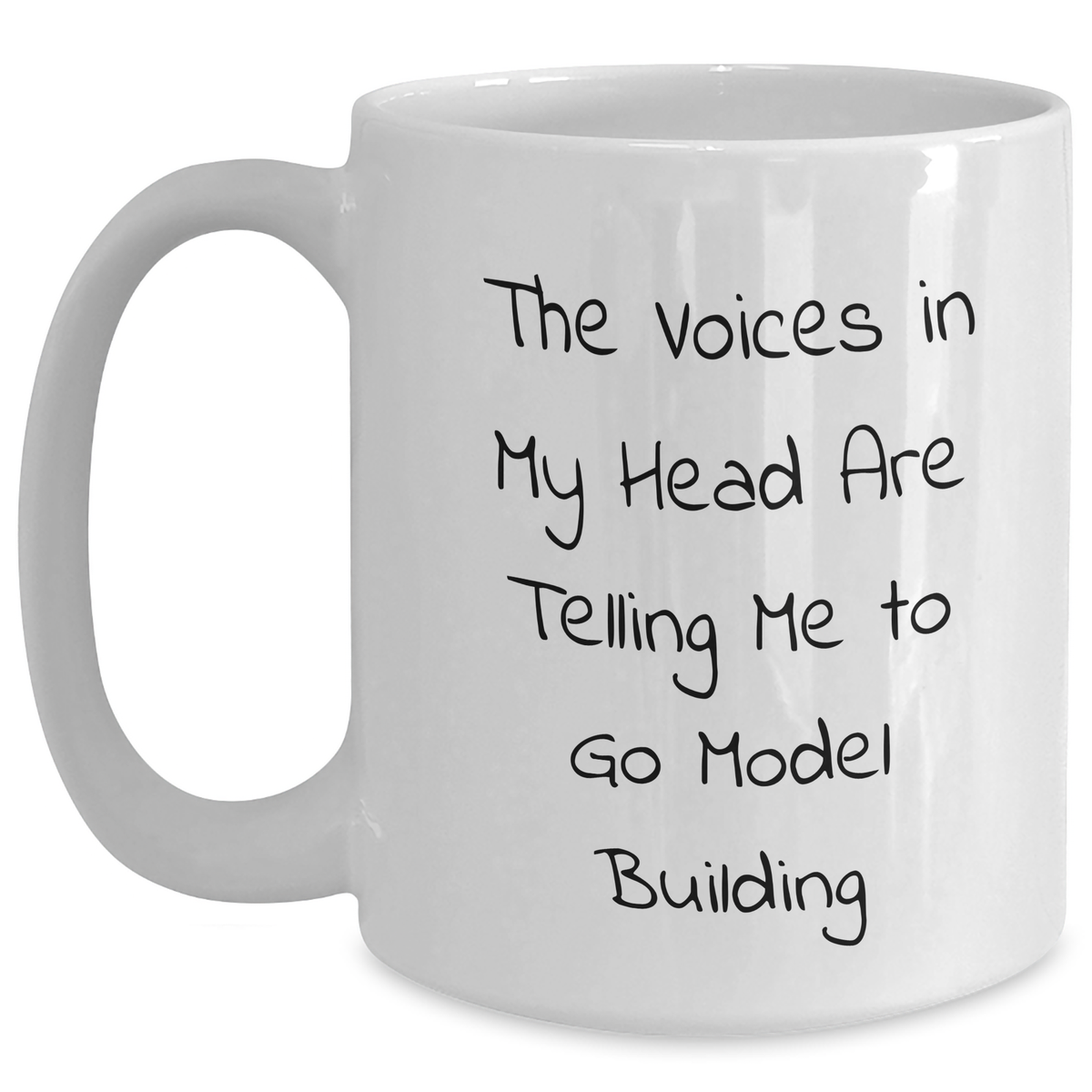 Funny Model Building Gifts for Him - White Ceramic Coffee Mug with a Twist - 'The Voices In My Head Are Telling Me To Go Model Building' - Father's Day Unique Gifts from Mom, Dad, or Friend - Main