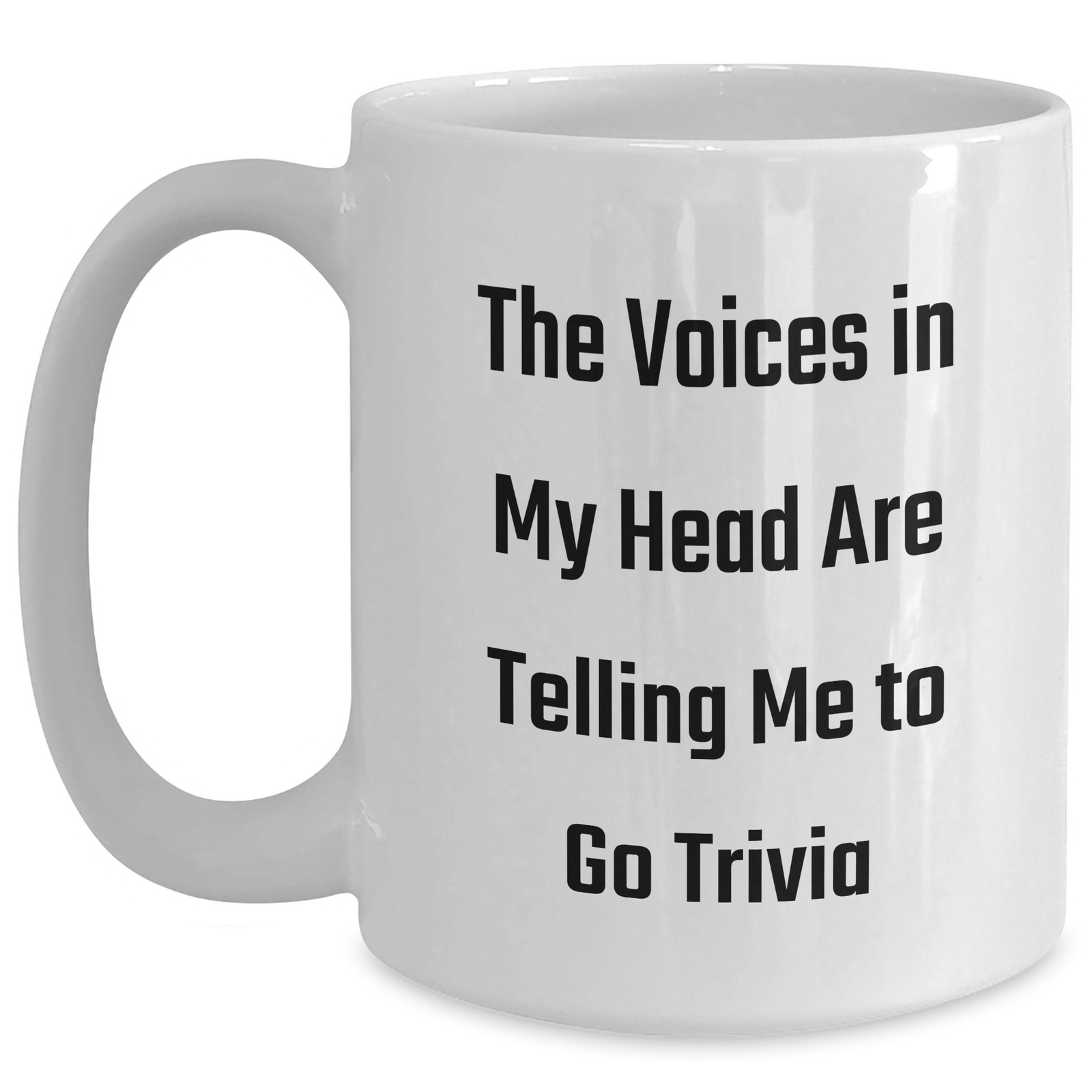 Trivia Lovers' Delight, Funny Gifts from Friends to Family for Dad's Day, White Coffee Mug with 'The Voices In My Head Are Telling Me To Go Trivia' Quote - Main
